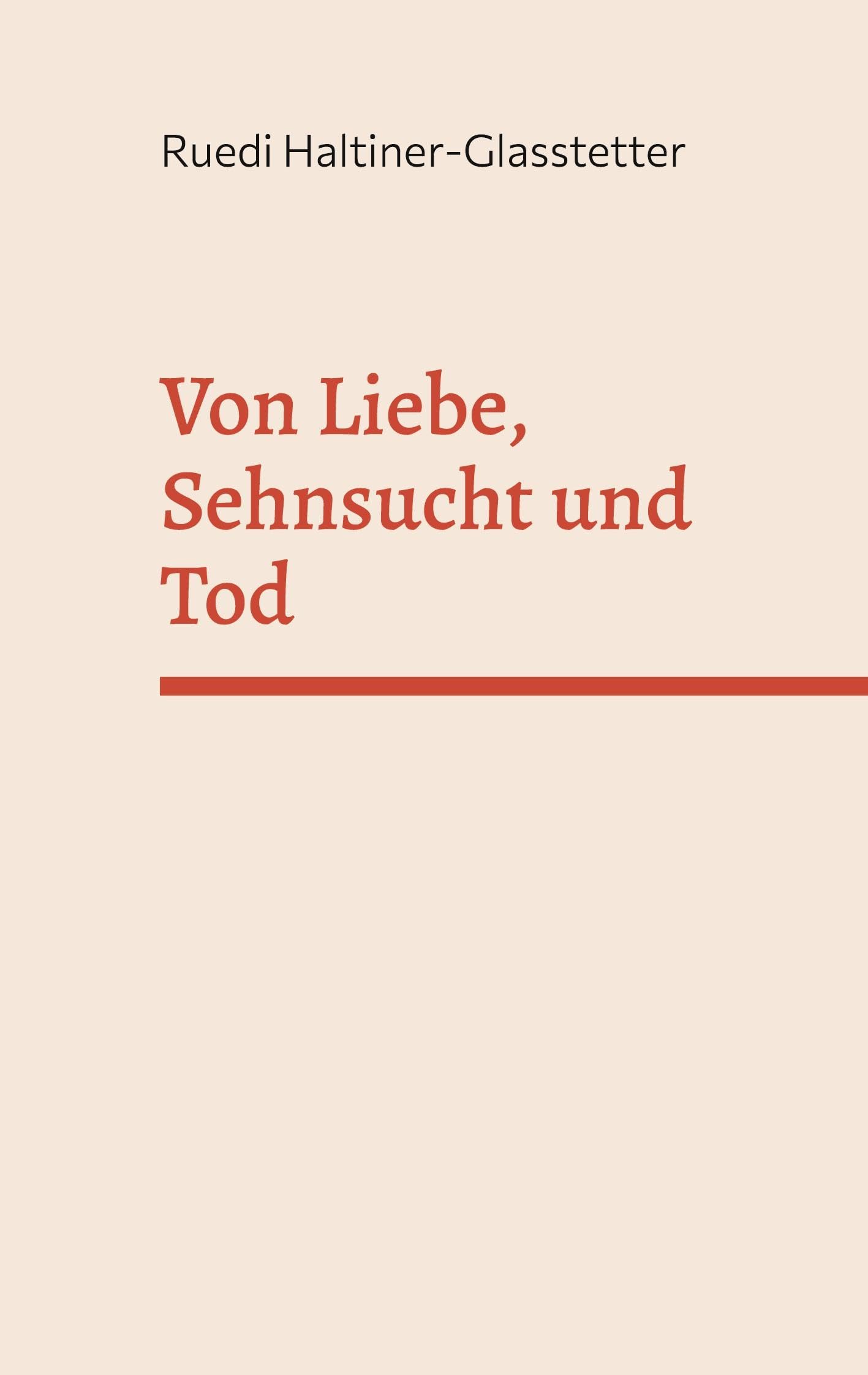 Von Liebe, Sehnsucht und Tod Essays & Short Stories