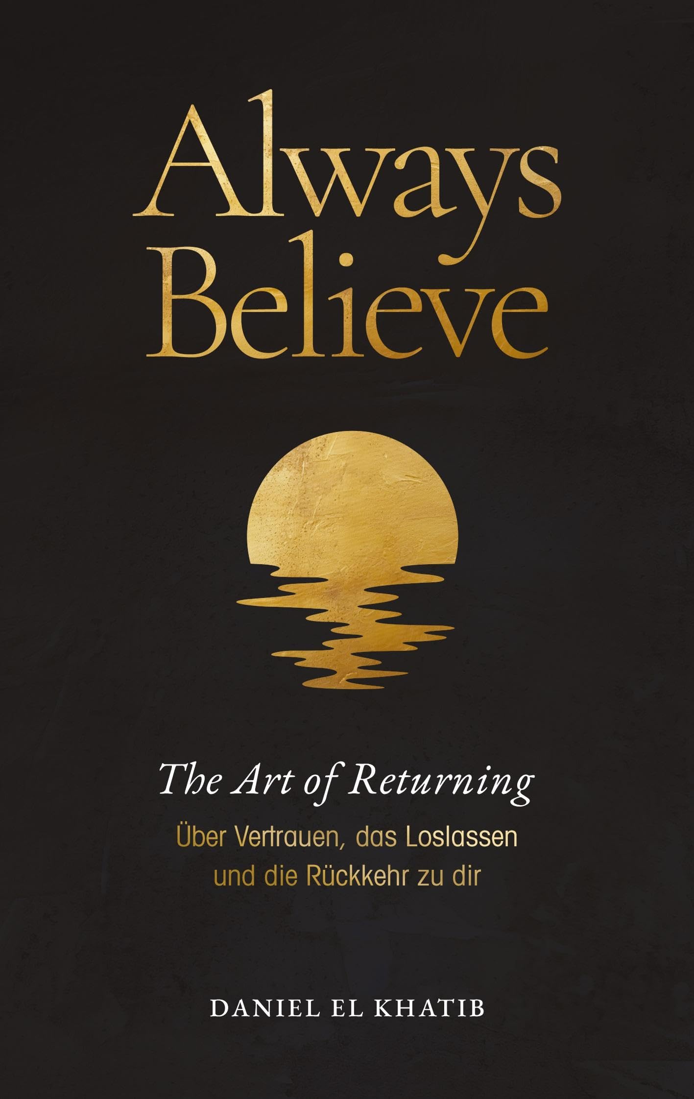 Always Believe The Art of Returning Religion & Esotericism
