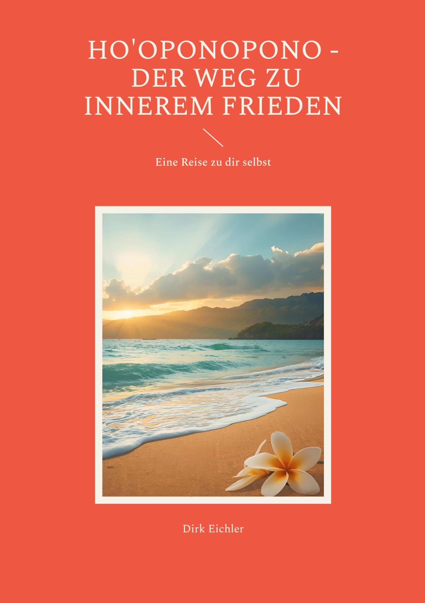 Ho'oponopono - Der Weg zu innerem Frieden Lifestyle