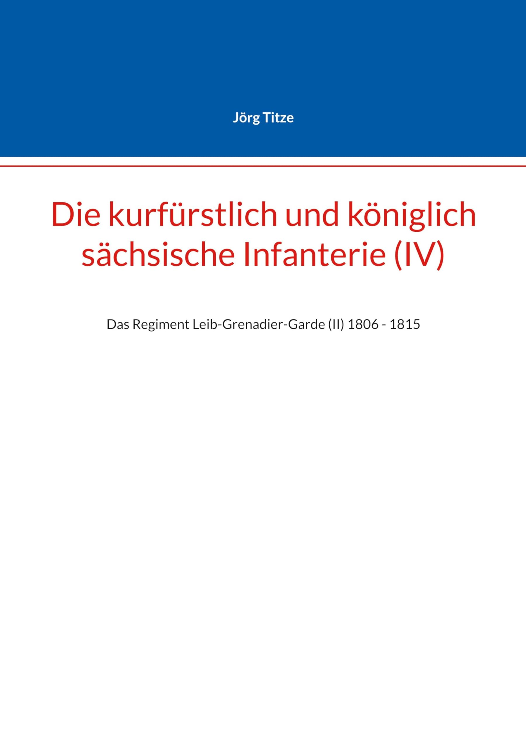 Die kurfürstlich und königlich sächsische Infanterie (IV) Politics & History