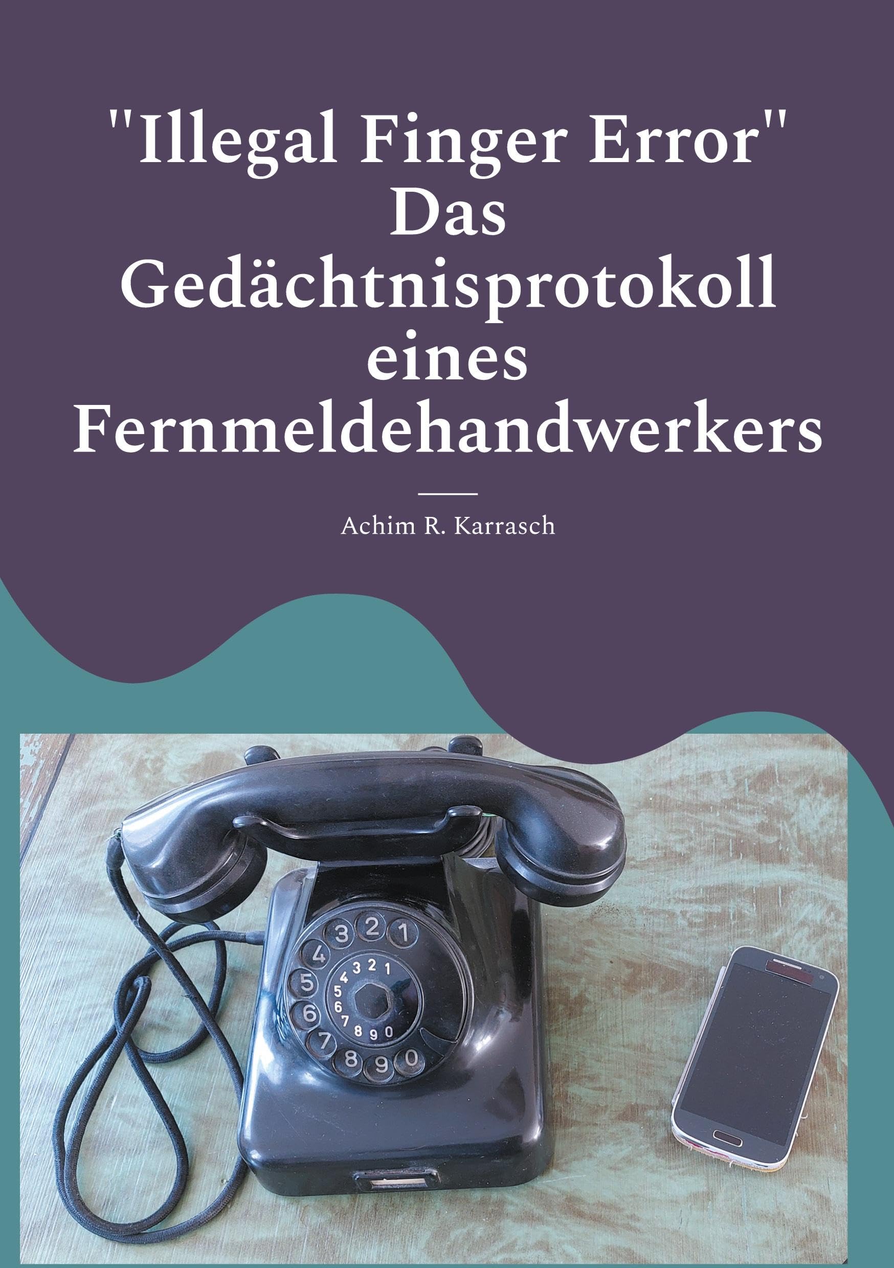 "Illegal Finger Error"   Das Gedächtnisprotokoll eines Fernmeldehandwerkers Computer Science