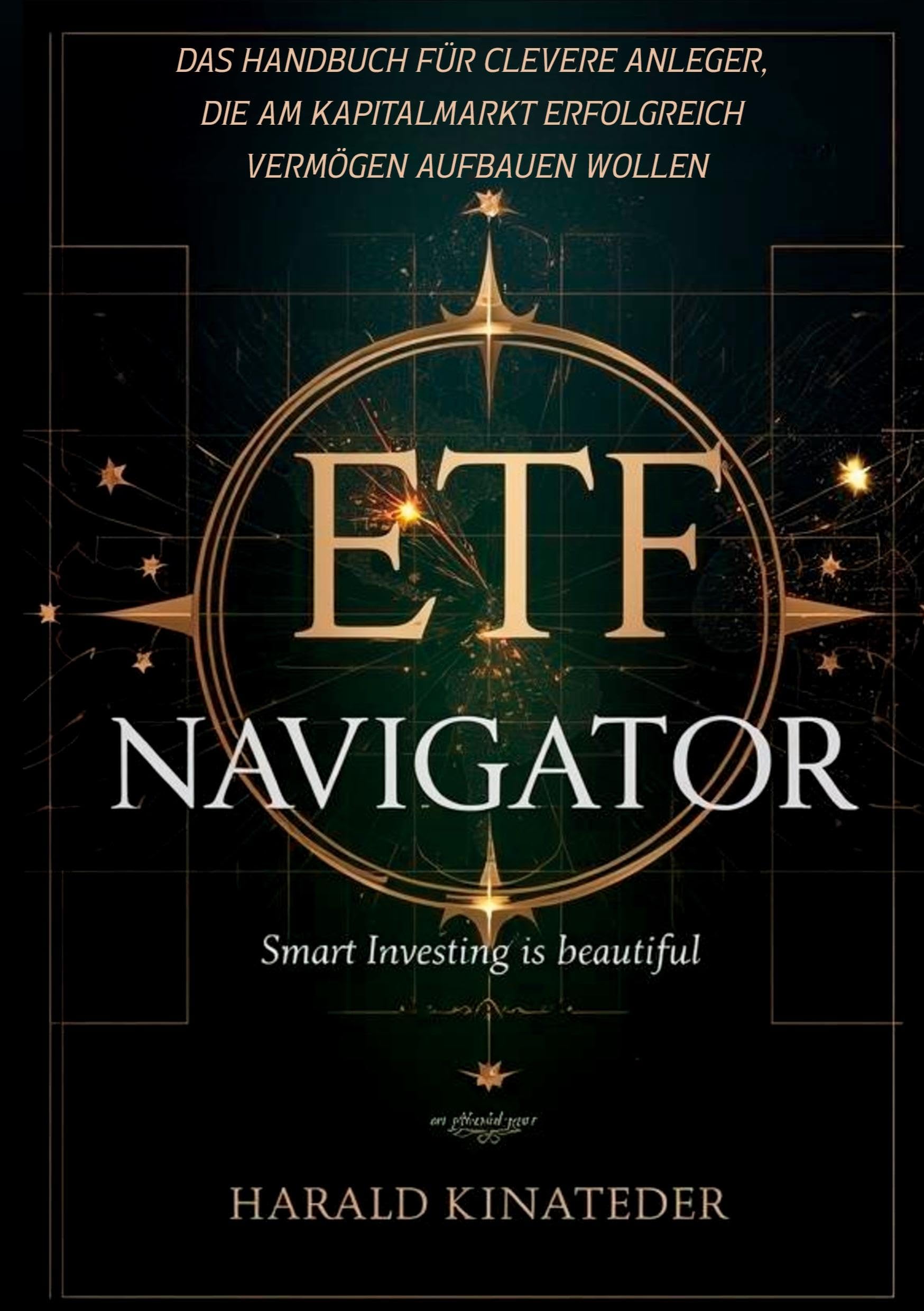 ETF-Navigator: Das Handbuch für clevere Anleger, die am Kapitalmarkt erfolgreich Vermögen aufbauen wollen Business, Finance & Career