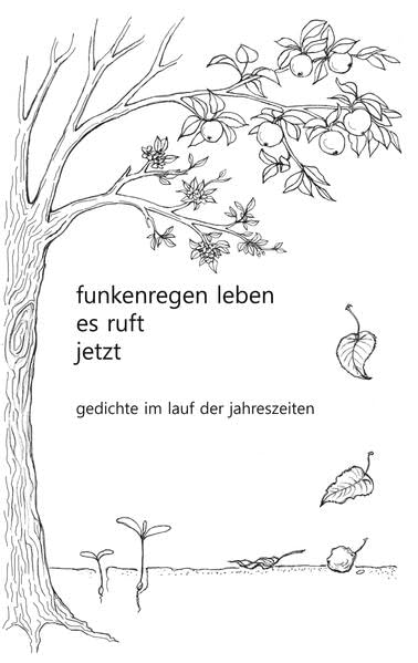 funkenregen leben, es ruft, jetzt Poetry