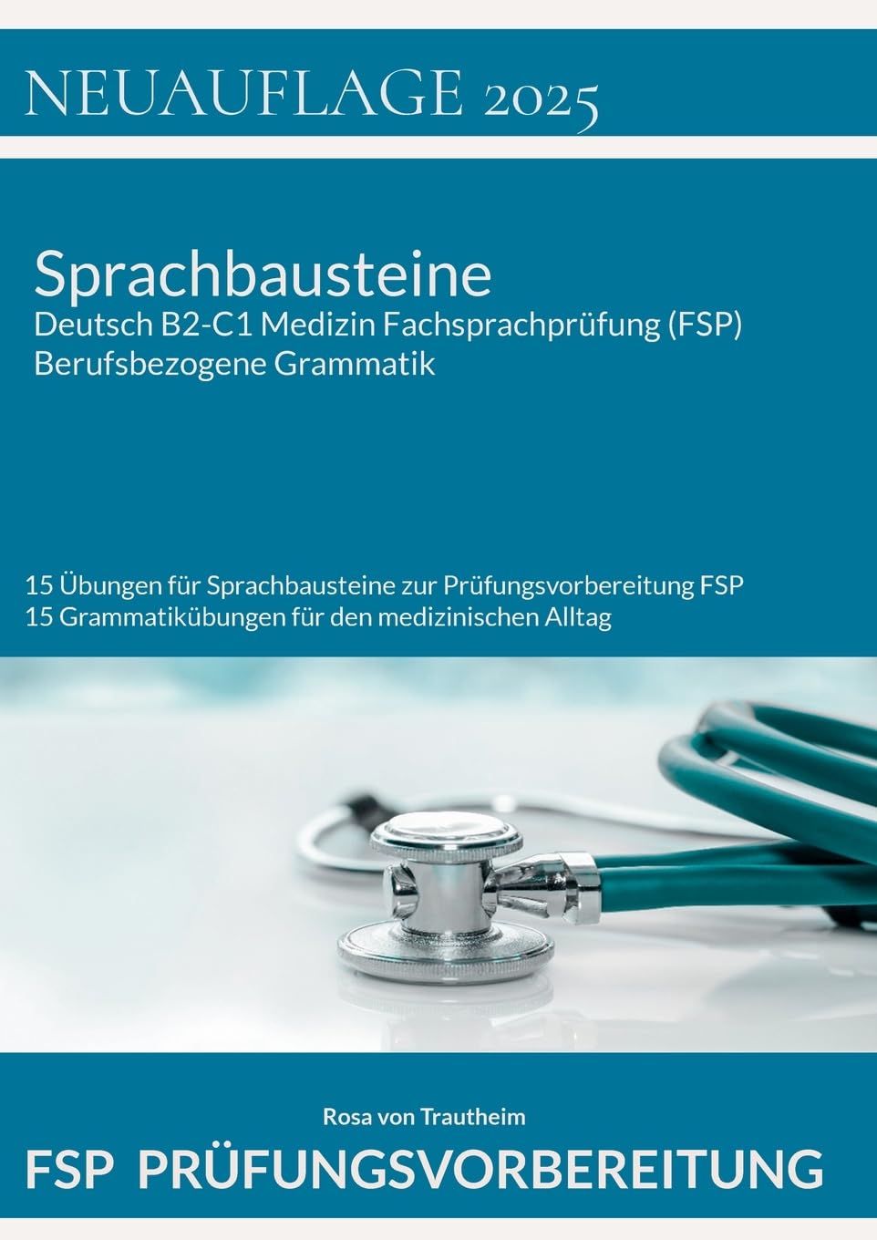 Sprachbausteine Deutsch B2-C1 Medizin Fachsprachprüfung (FSP) + Berufsbezogene Grammatik Medicine