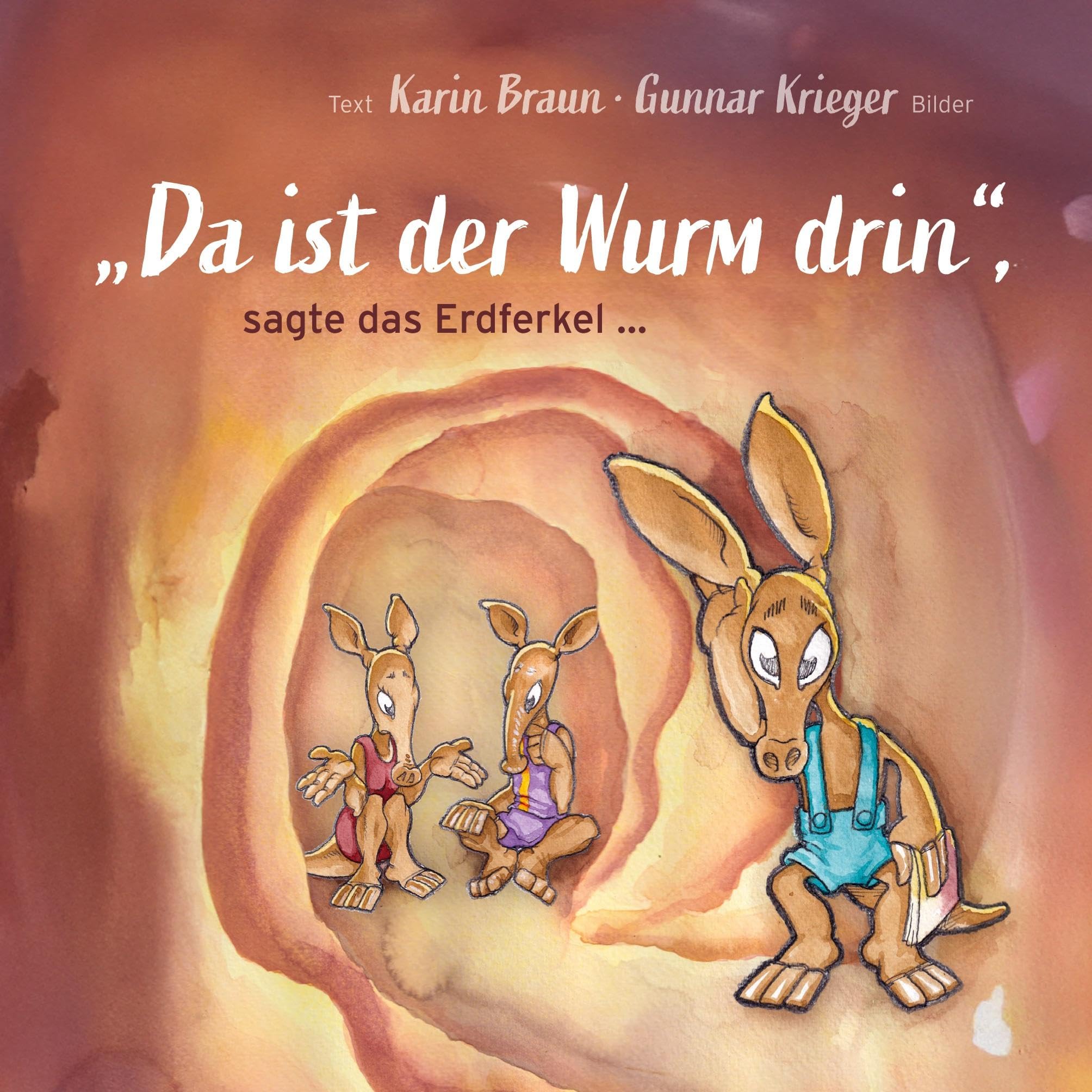 "Da ist der Wurm drin", sagte das Erdferkel ... Children's books