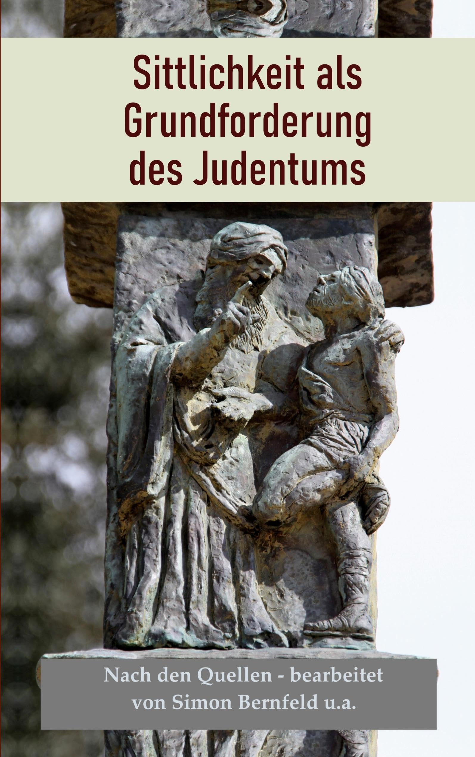 Sittlichkeit als Grundforderung des Judentums Religion & Esotericism