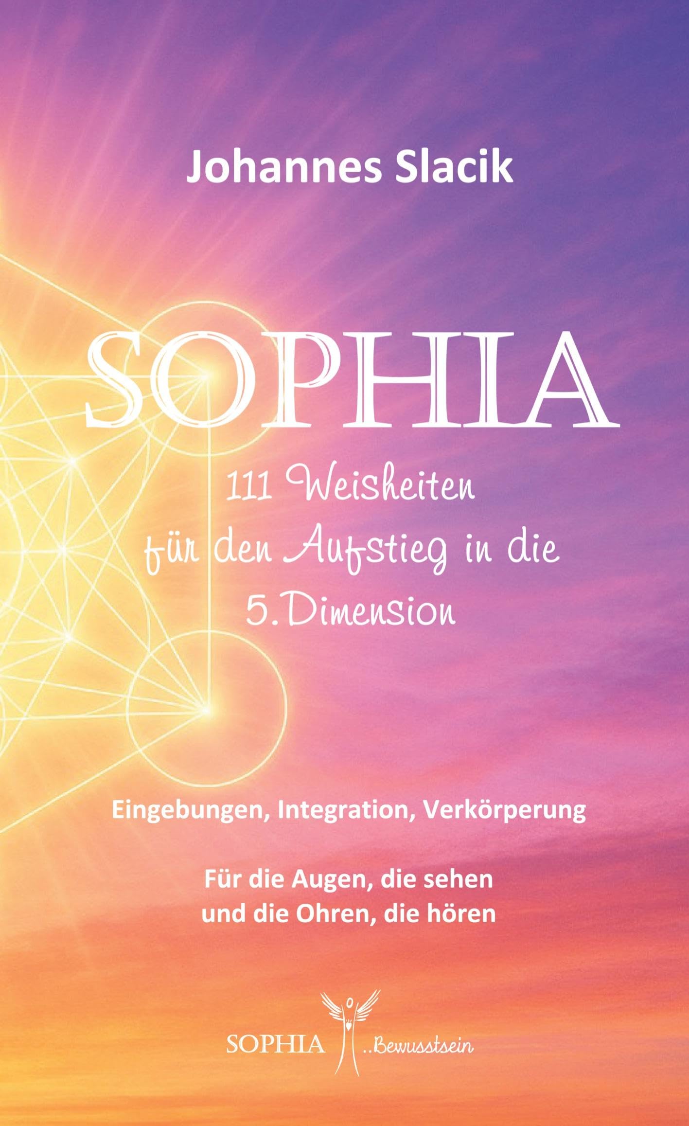 SOPHIA - 111 Weisheiten für den Aufstieg in die fünfte Dimension Religion & Esotericism