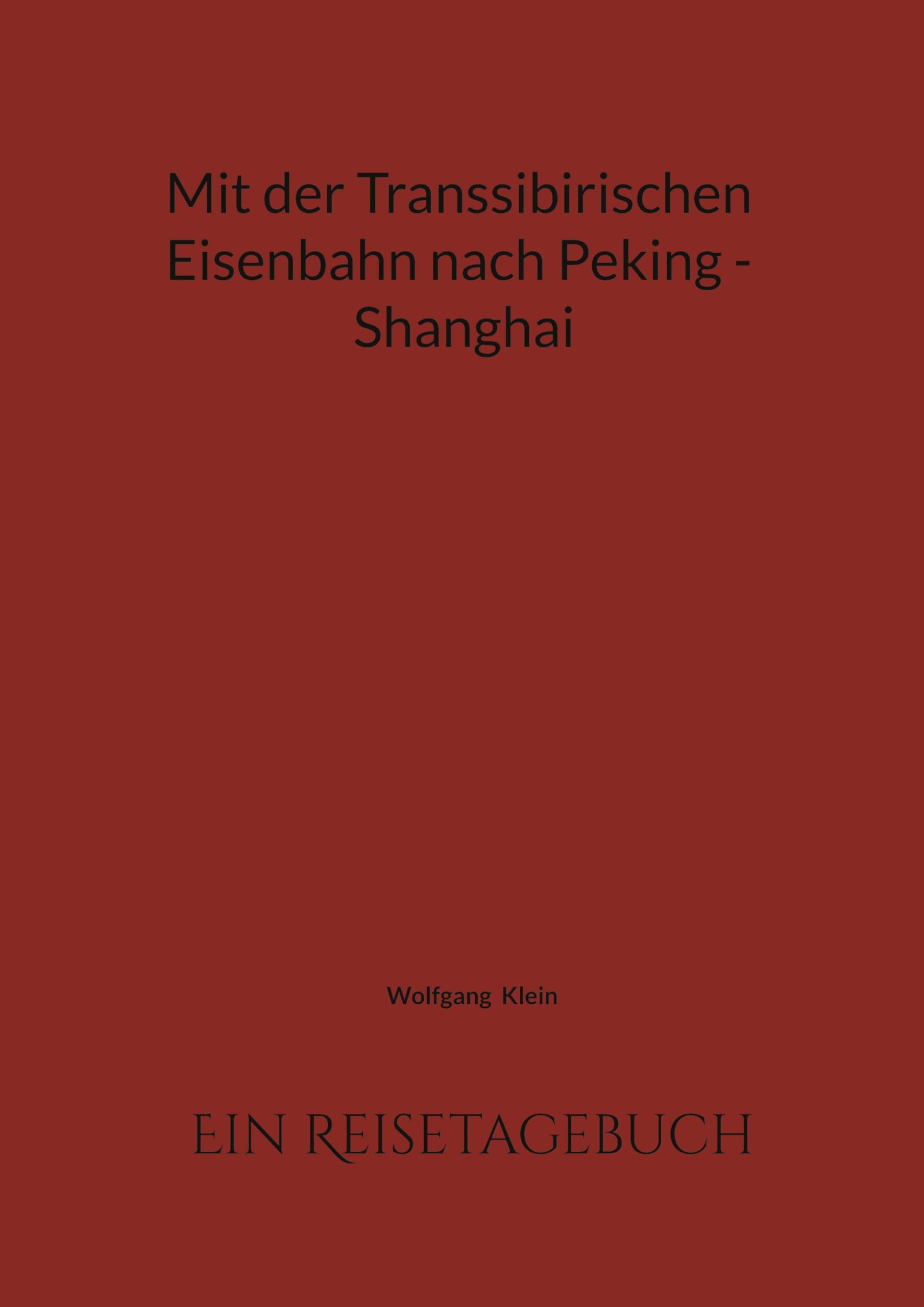 Mit der Transsibirischen Eisenbahn nach Peking - Shanghai Leisure, Home & Garden