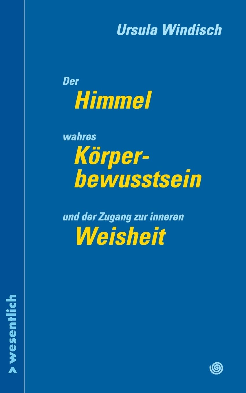 Der Himmel, wahres Körperbewusstsein und der Zugang zu innerer Weisheit Religion & Esotericism