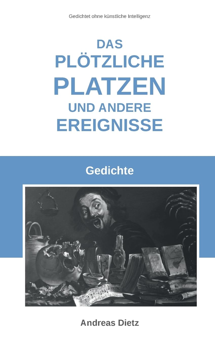 Das plötzliche Platzen und andere Ereignisse Poetry