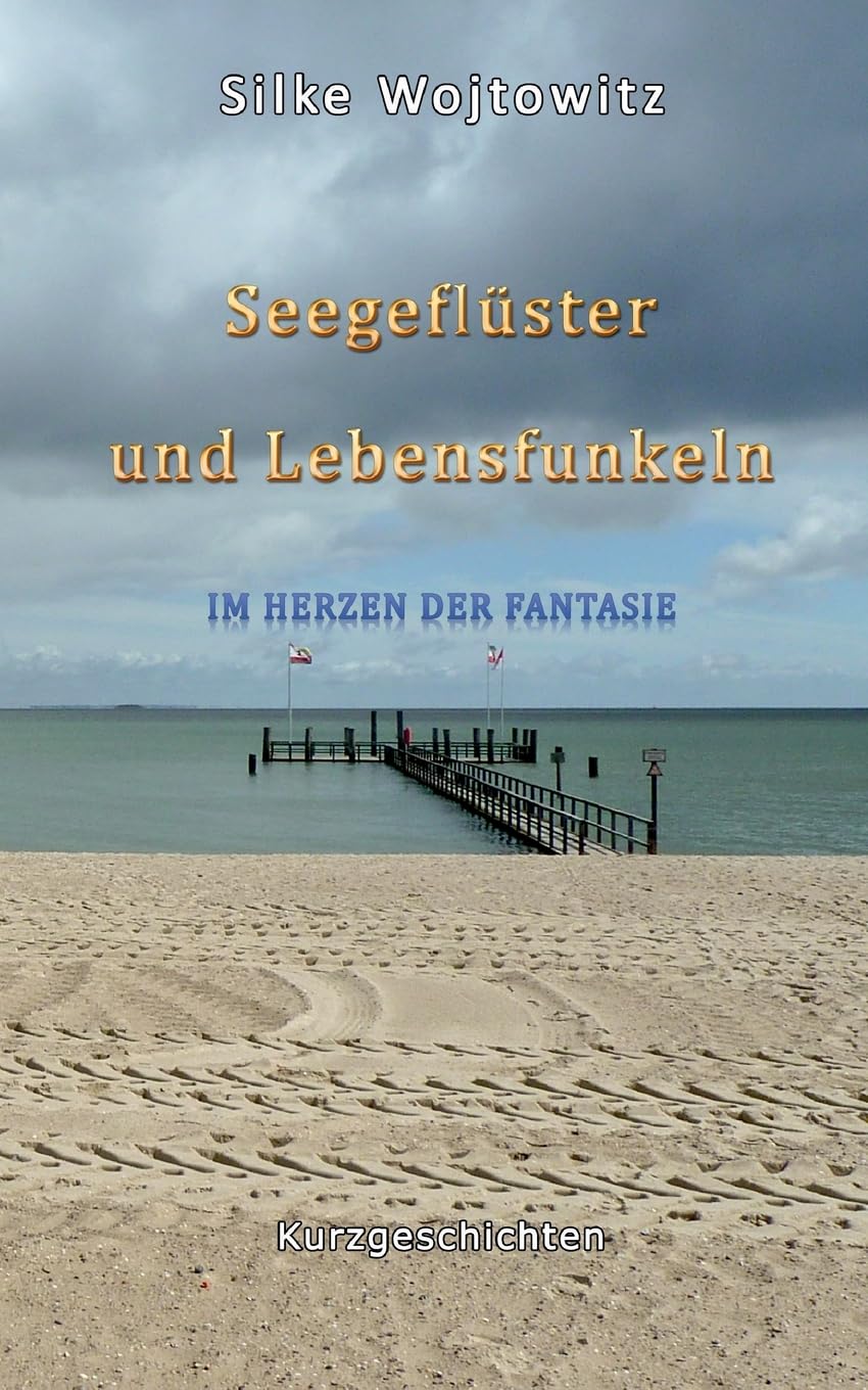 Seegeflüster und Lebensfunkeln Essays & Short Stories
