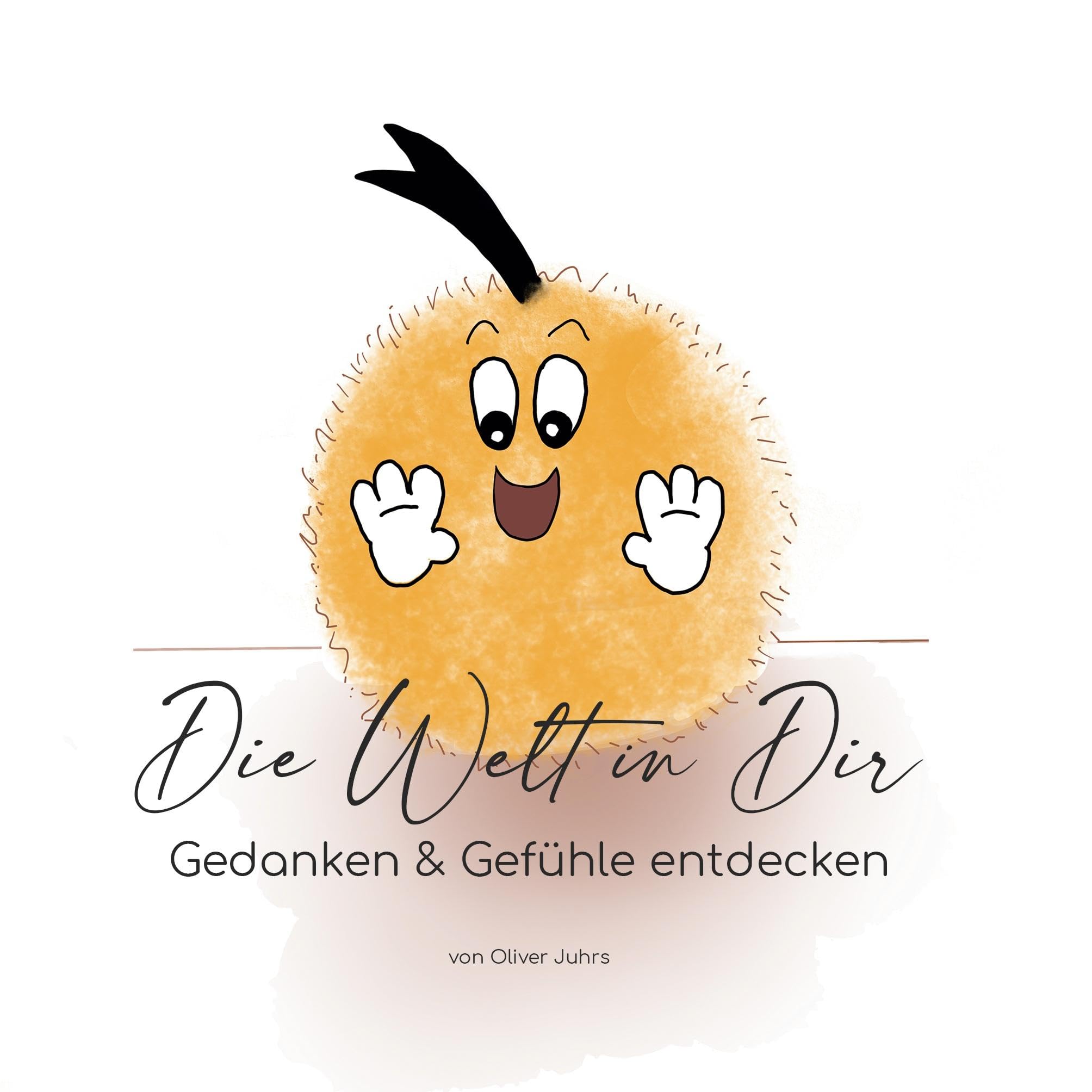 Die Welt in Dir - Gedanken & Gefühle entdecken Non-fiction