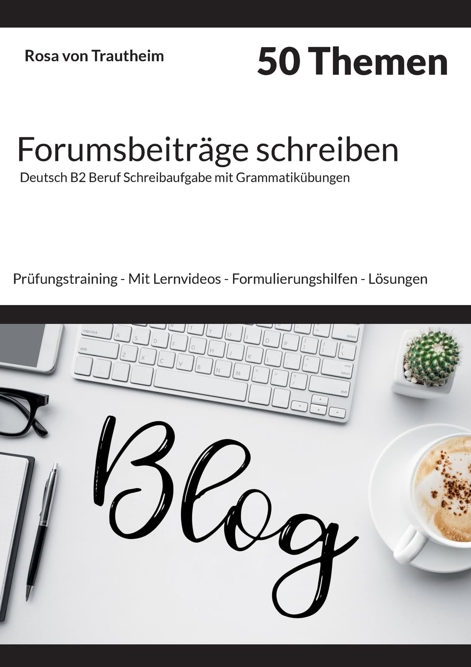 Forumsbeiträge schreiben * 50 Themen * Deutsch B2 Beruf Schreibaufgabe mit Grammatikübungen. Media & Communication