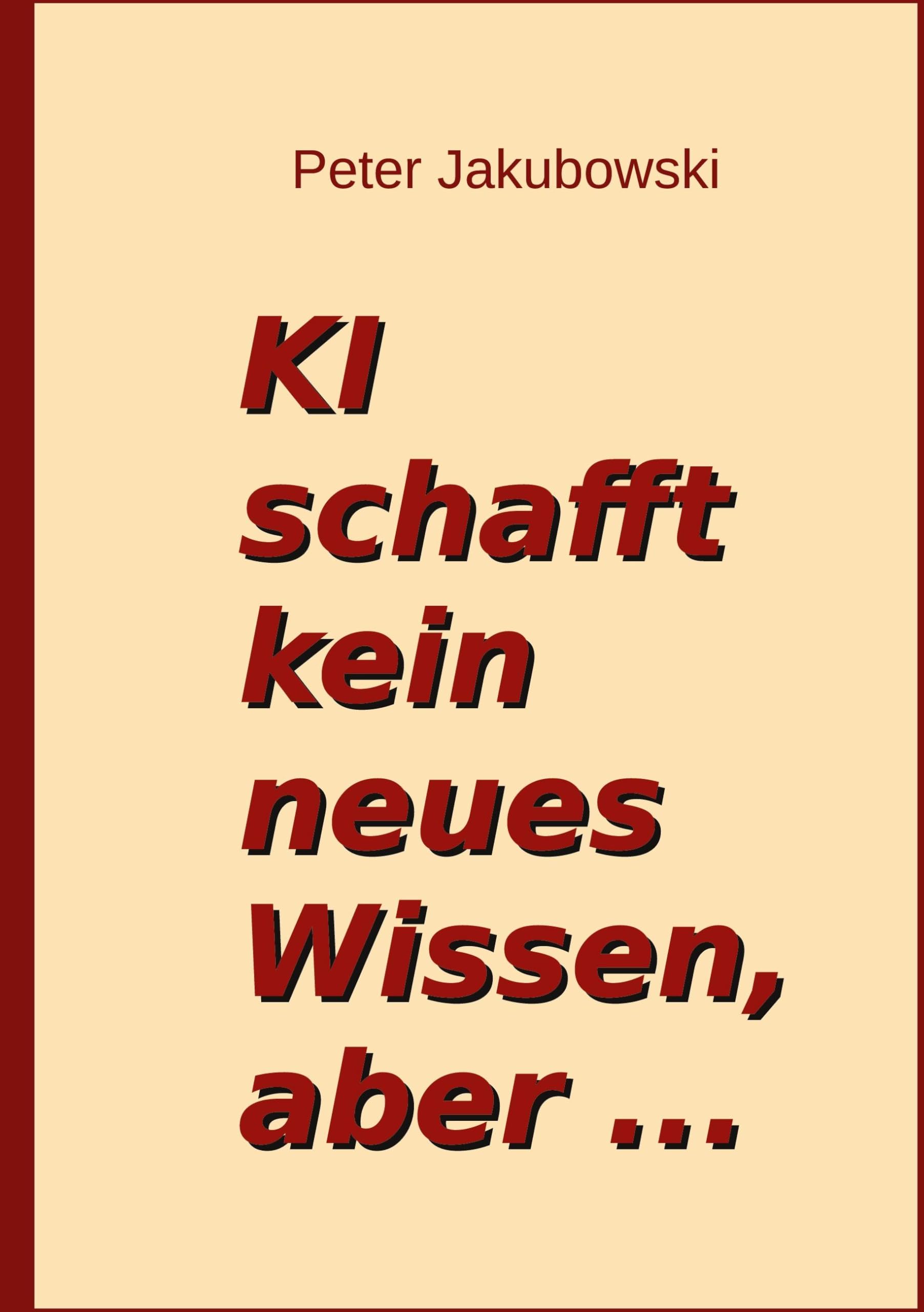 Ki schafft kein neues Wissen, aber ... Books
