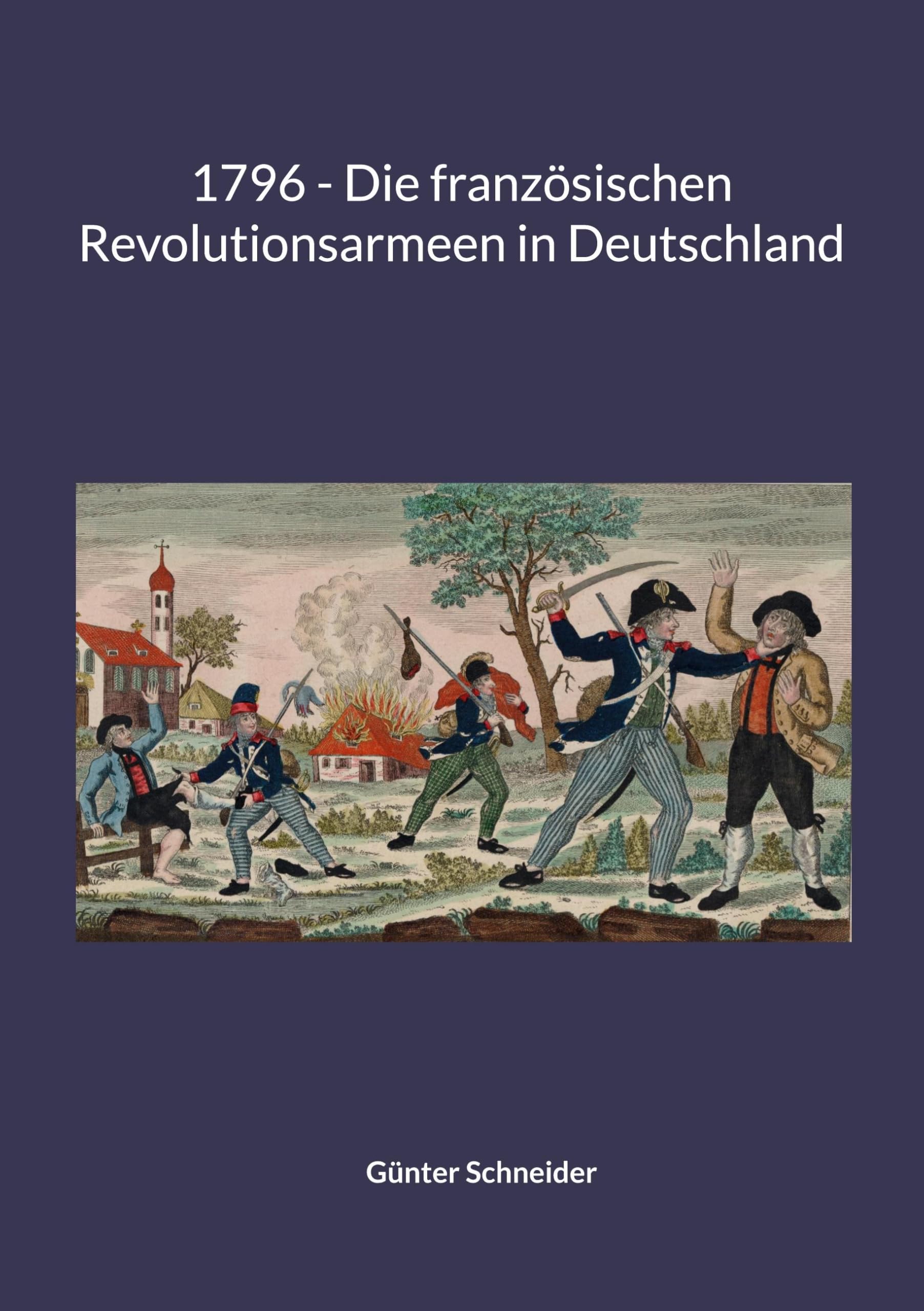 1796 - Die französischen Revolutionsarmeen in Deutschland Social Sciences