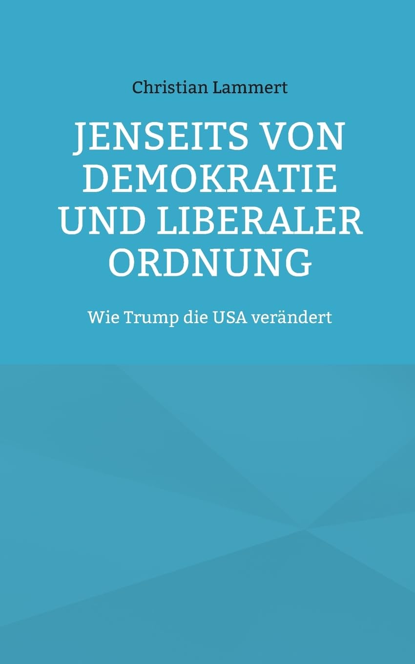 Jenseits von Demokratie und liberaler Ordnung Law