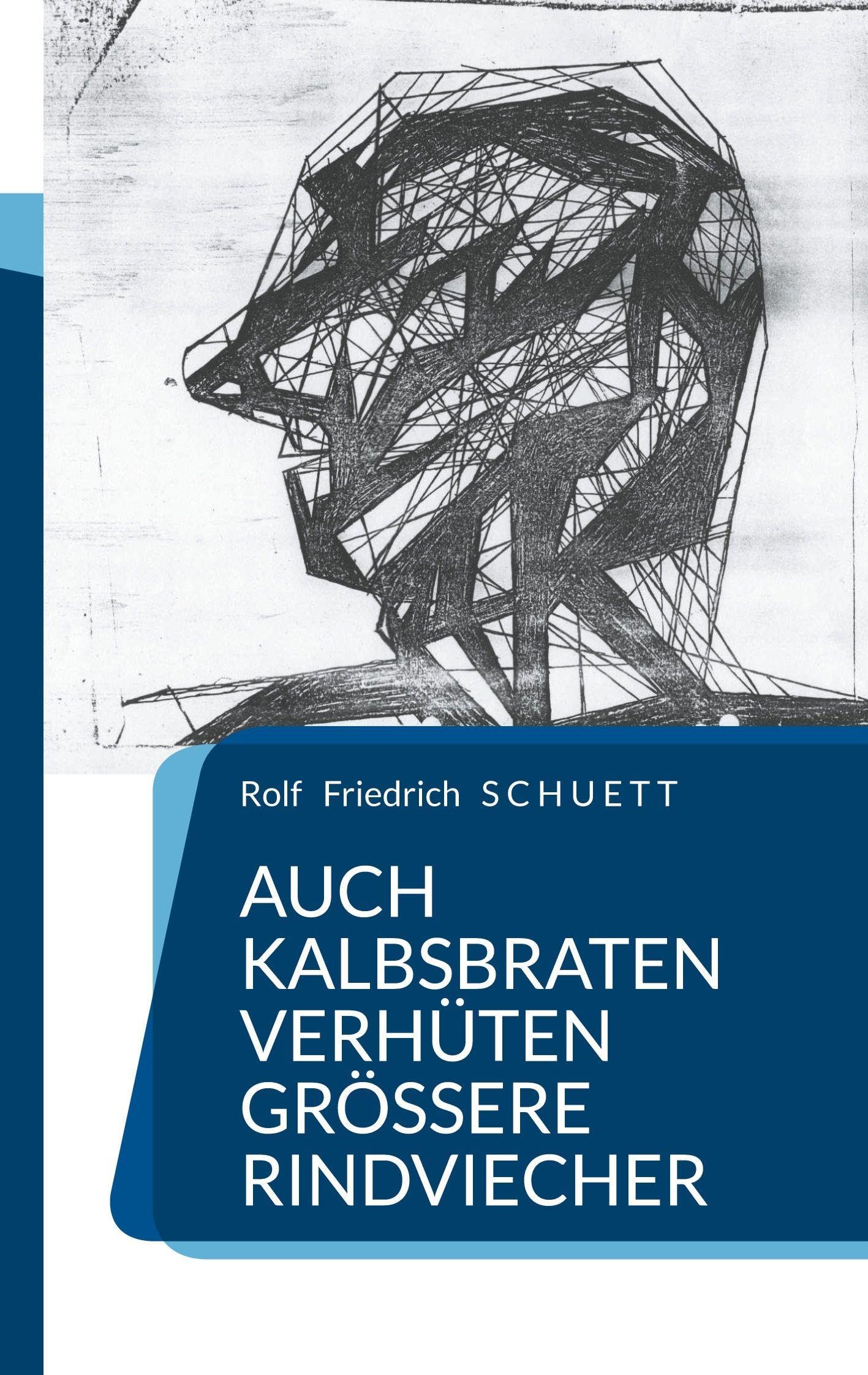Auch Kalbsbraten verhüten größere Rindviecher Philosophy