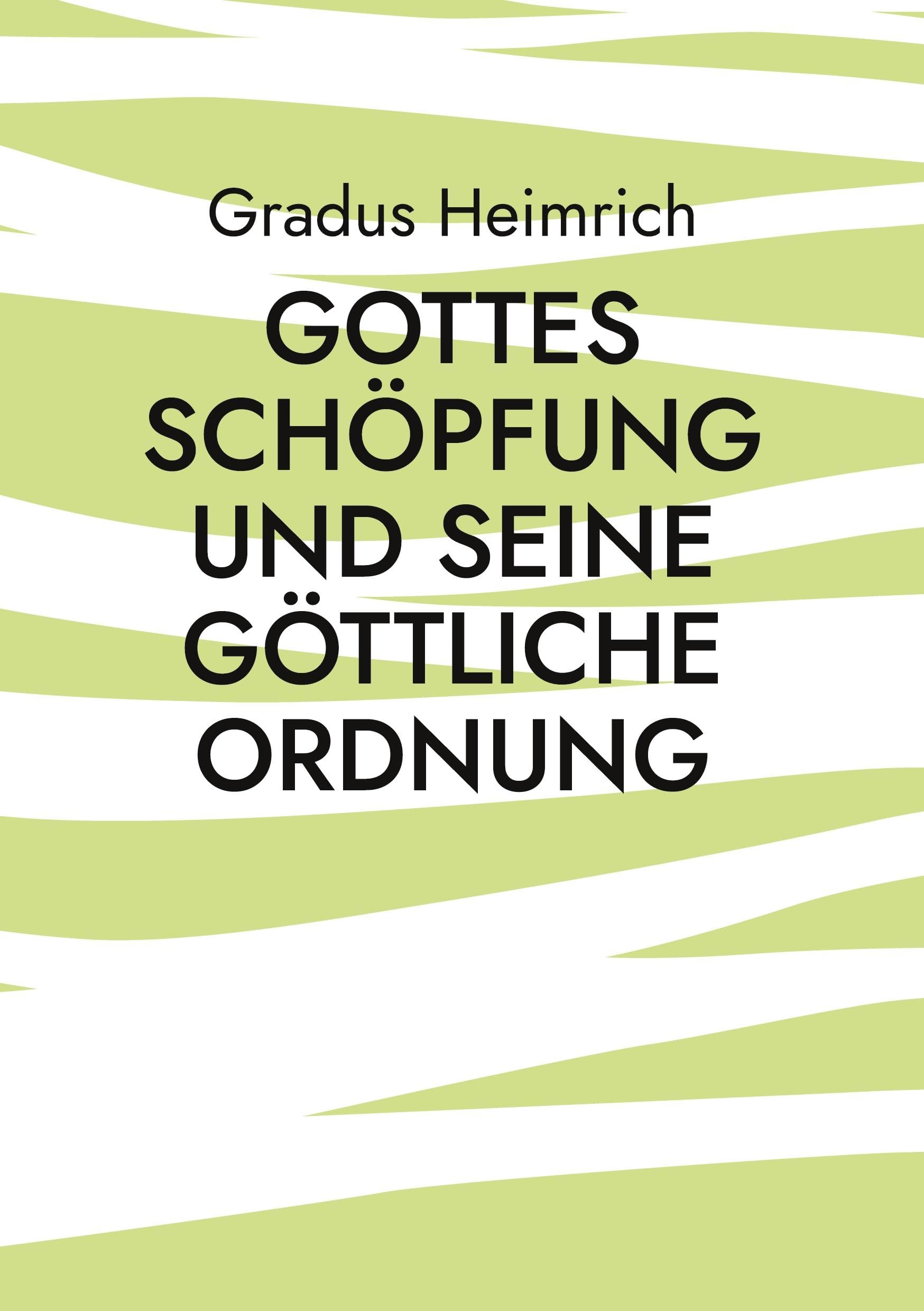 Gottes Schöpfung und Seine Göttliche Ordnung Religion & Esotericism