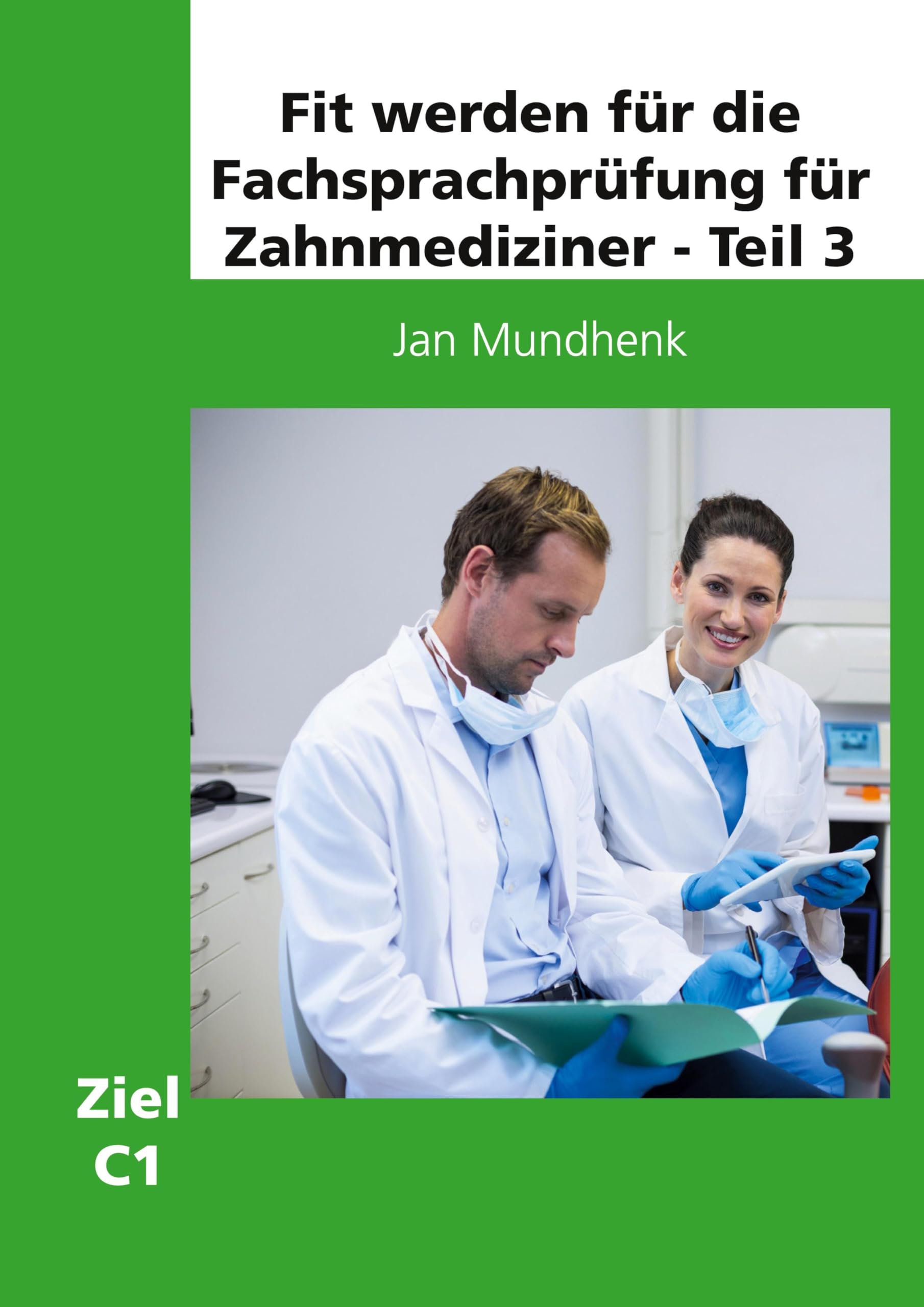 Fit werden für die  Fachsprachprüfung für Zahnmediziner - Teil 3 Foreign Languages ​​& Dictionaries