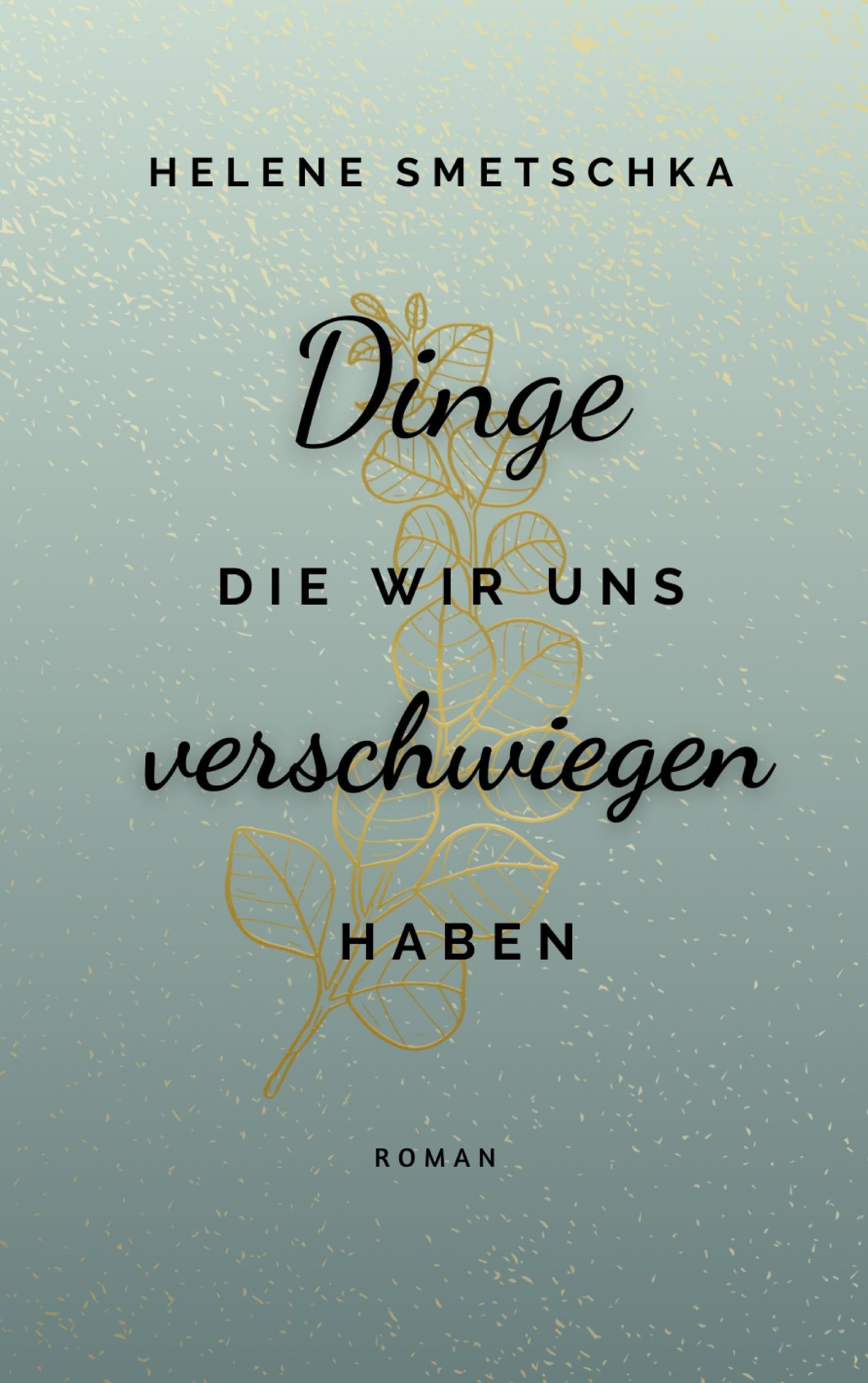 Dinge die wir uns verschwiegen haben Contemporary literature