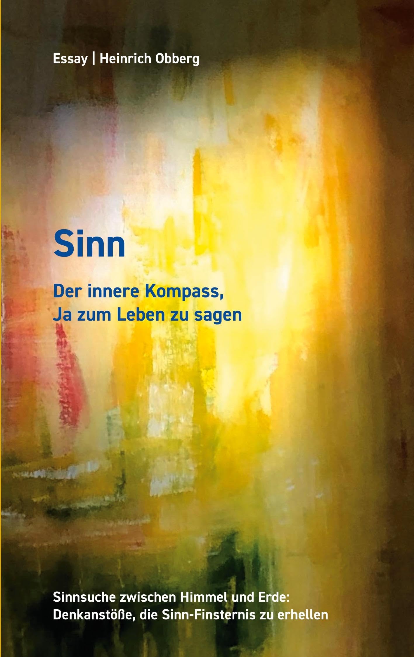 Sinn  Der innere Kompass, Ja zum Leben zu sagen Philosophy