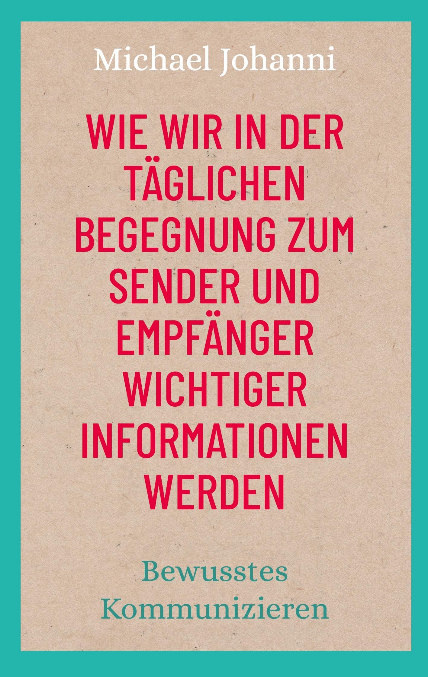Wie wir in der täglichen Begegnung zum Sender und Empfänger wichtiger Informationen werden Health, Nutrition & Fitness