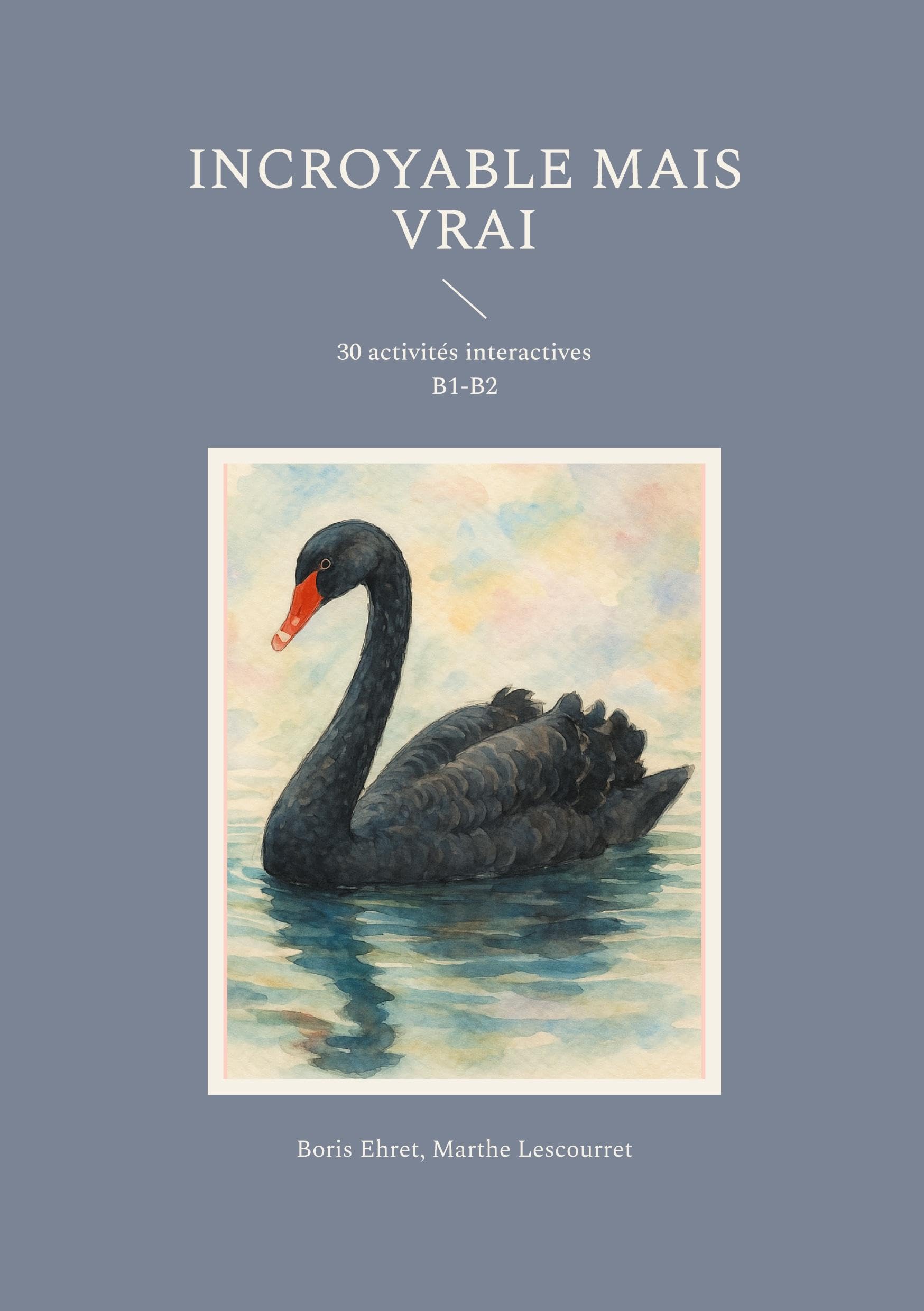 Incroyable mais vrai: 30 activités interactives B1-B2 Foreign Languages ​​& Dictionaries