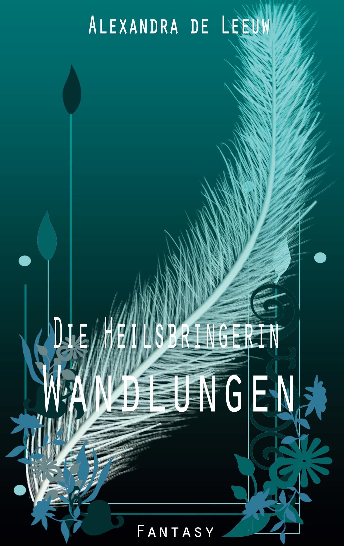 Die Heilsbringerin - Wandlungen Historical Fiction