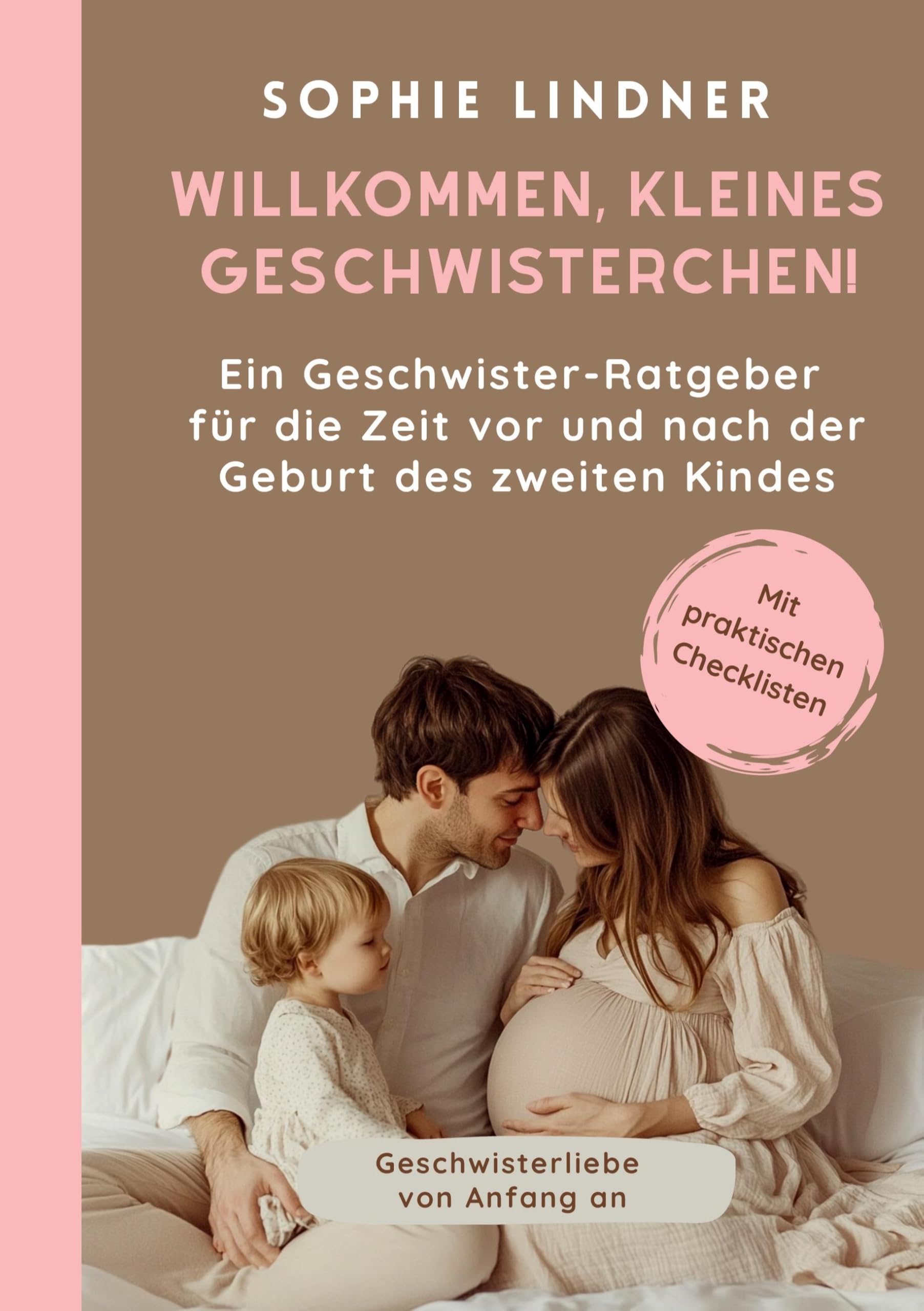 Ein Geschwister Ratgeber für die Zeit vor und nach der Geburt des zweiten Kindes: "Willkommen, kleines Geschwisterchen!" Parents & Children