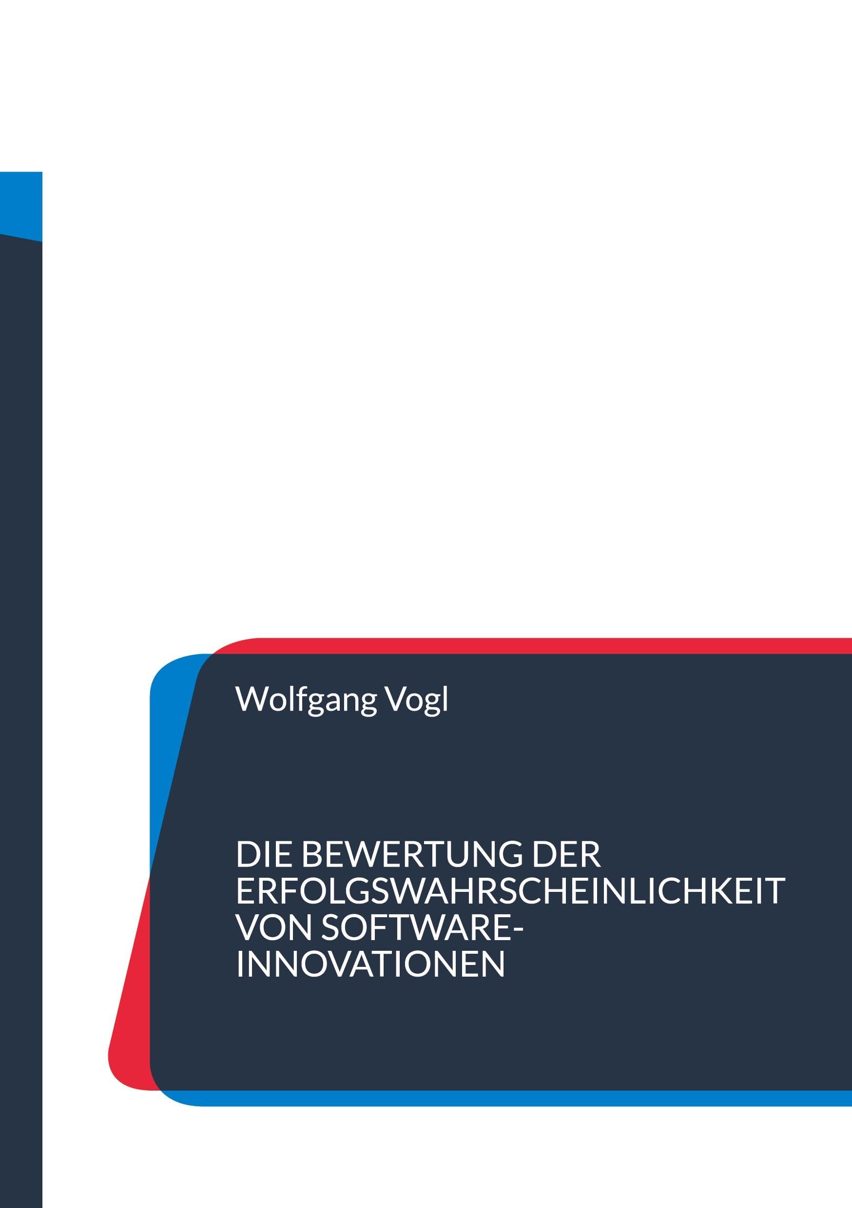 Die Bewertung der Erfolgswahrscheinlichkeit von Software-Innovationen Business, Finance & Career