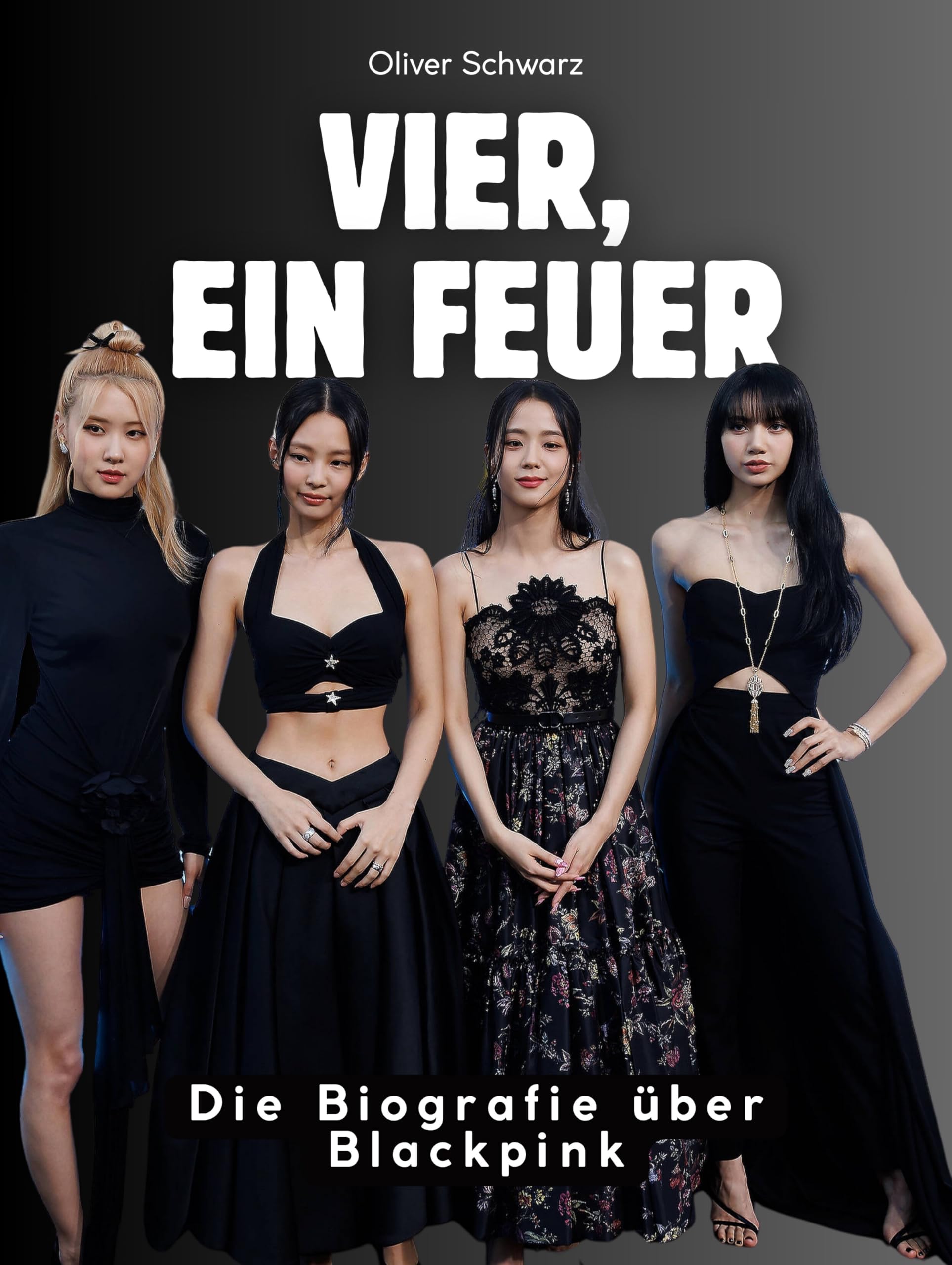 Vier, ein Feuer: Die Biografie über Blackpink. Komplett in Farbe Art & Literature