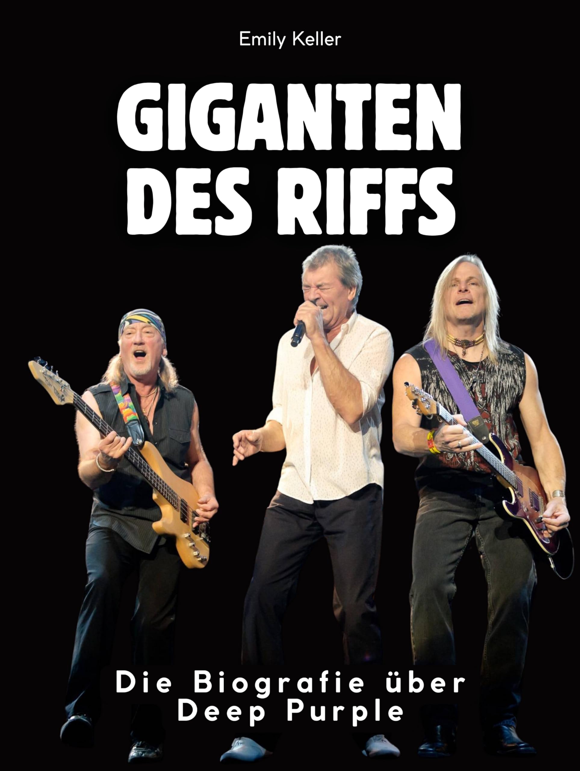 Giganten des Riffs: Die Biografie über Deep Purple. Komplett in Farbe Art & Literature
