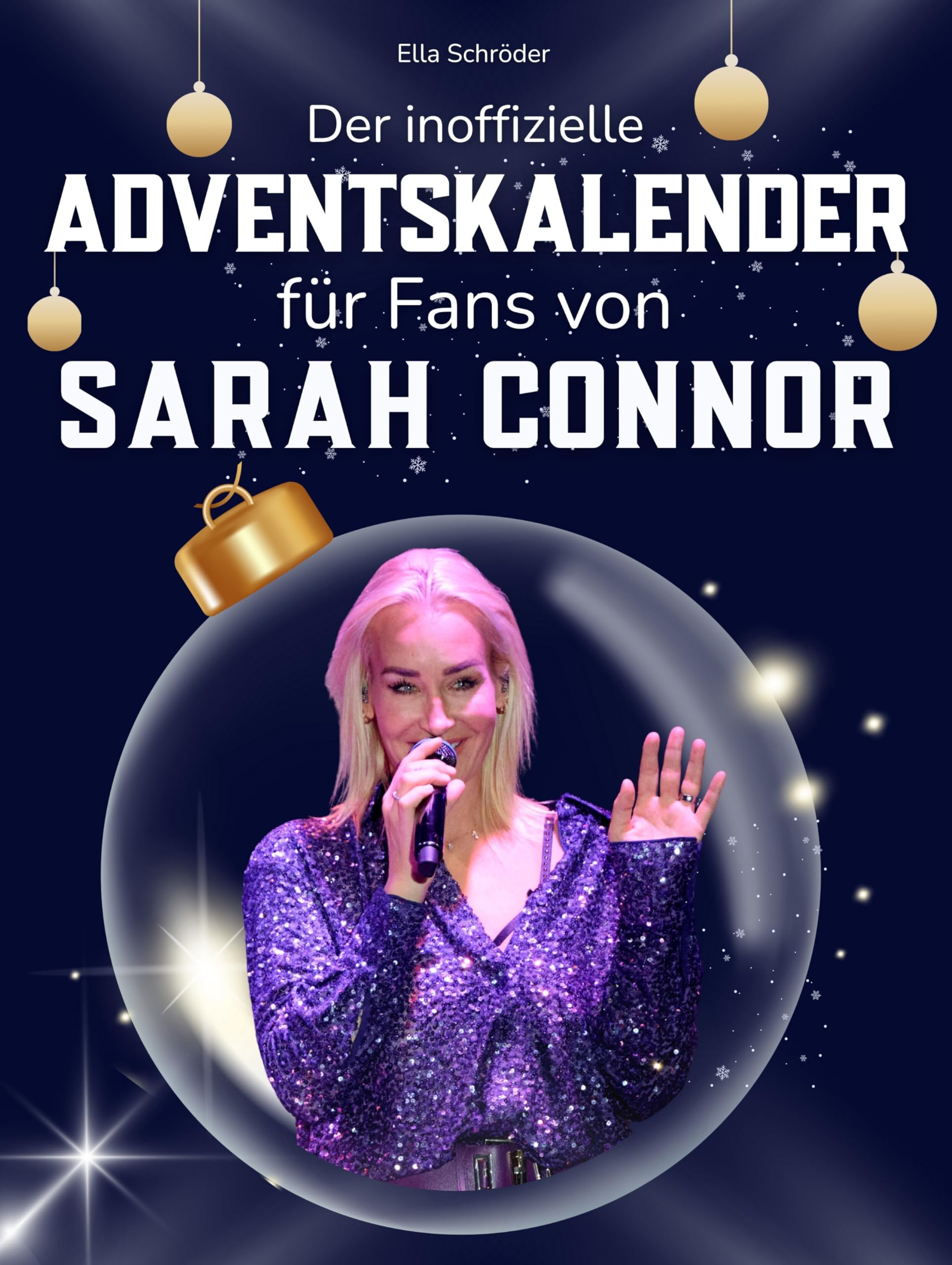 Der inoffizielle Adventskalender für Fans von Sarah Connor Art & Literature