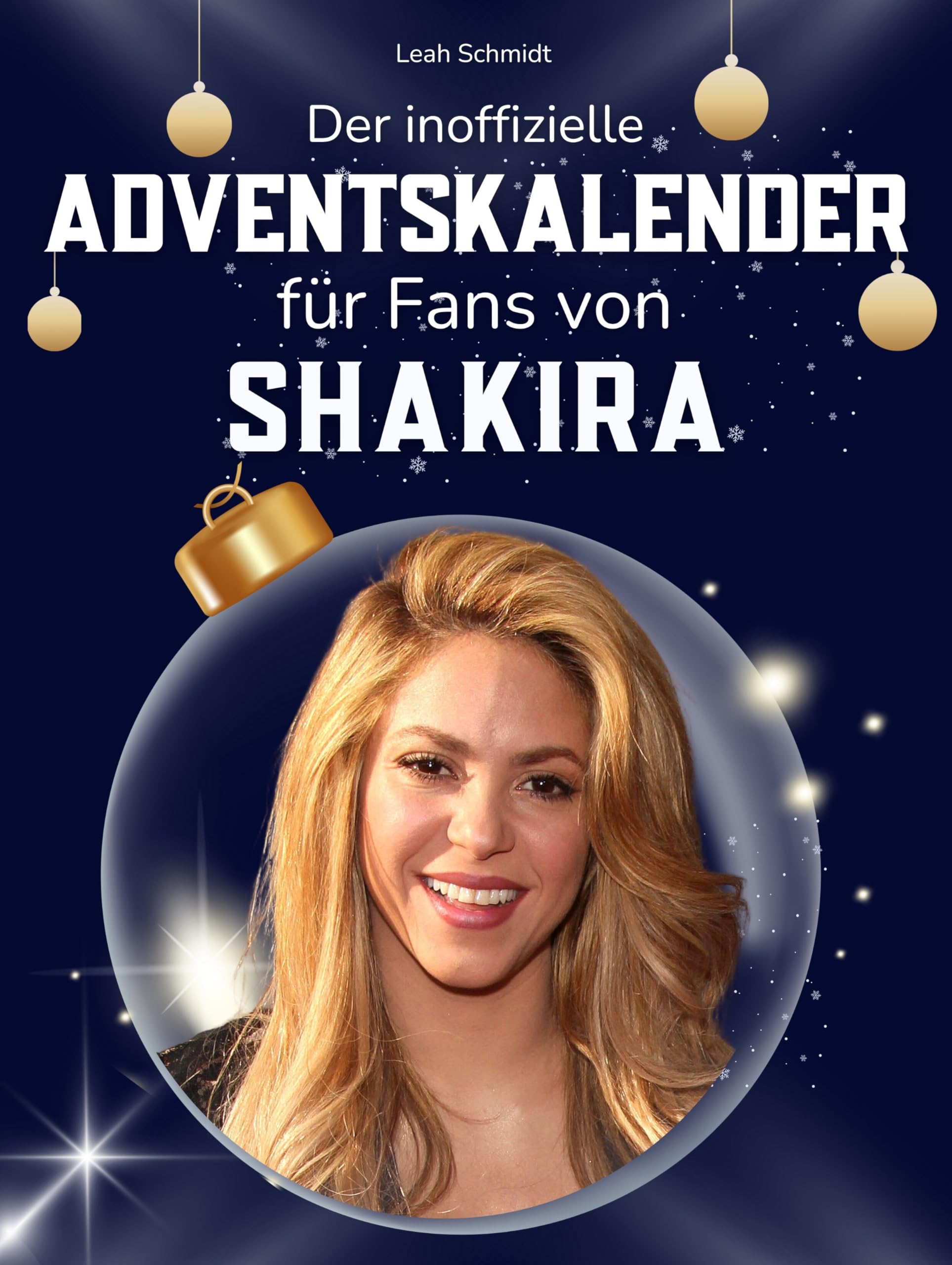 Der inoffizielle Adventskalender für Fans von Shakira Art & Literature