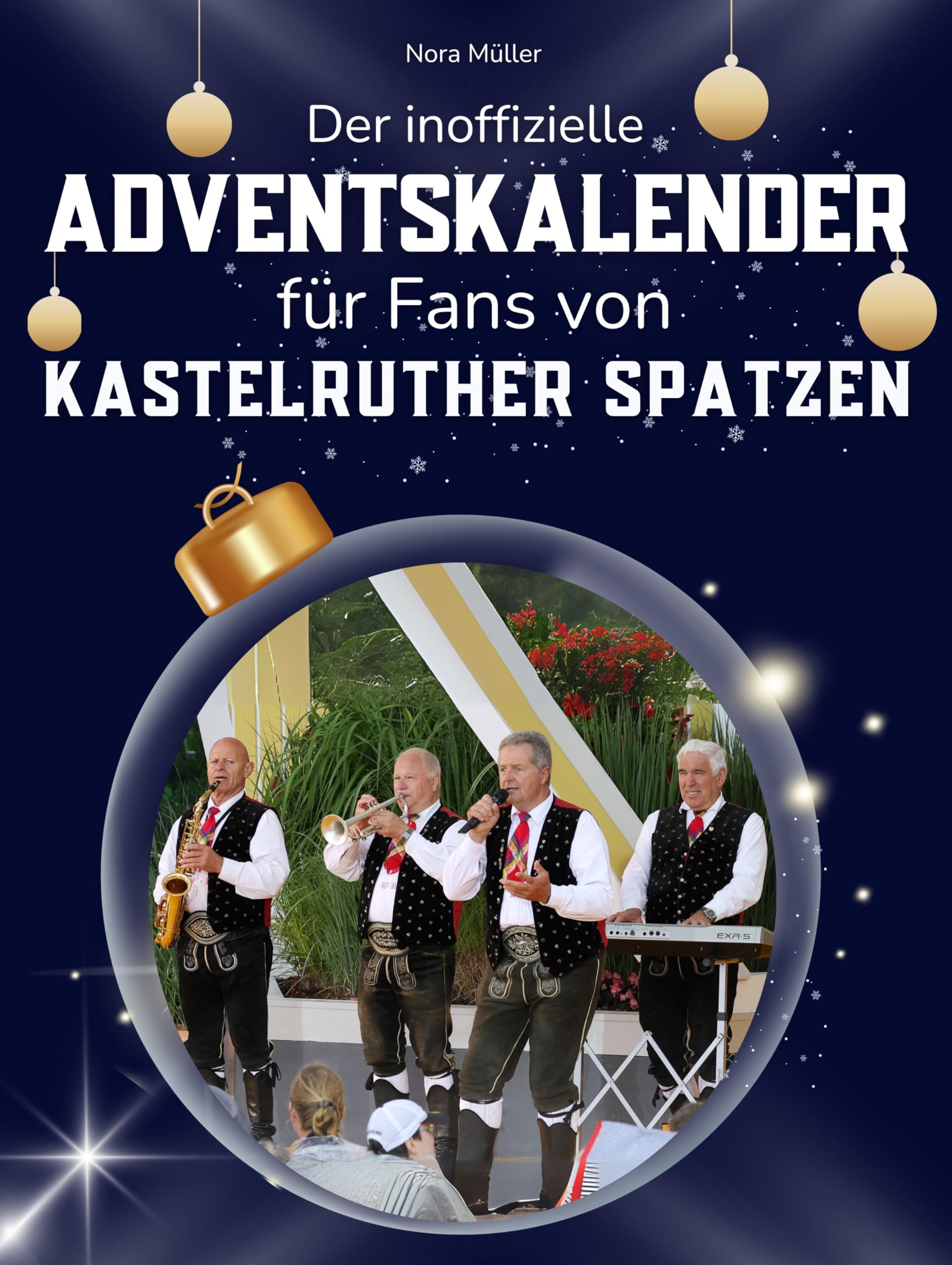 Der inoffizielle Adventskalender für Fans von den Kastelruther Spatzen Art & Literature