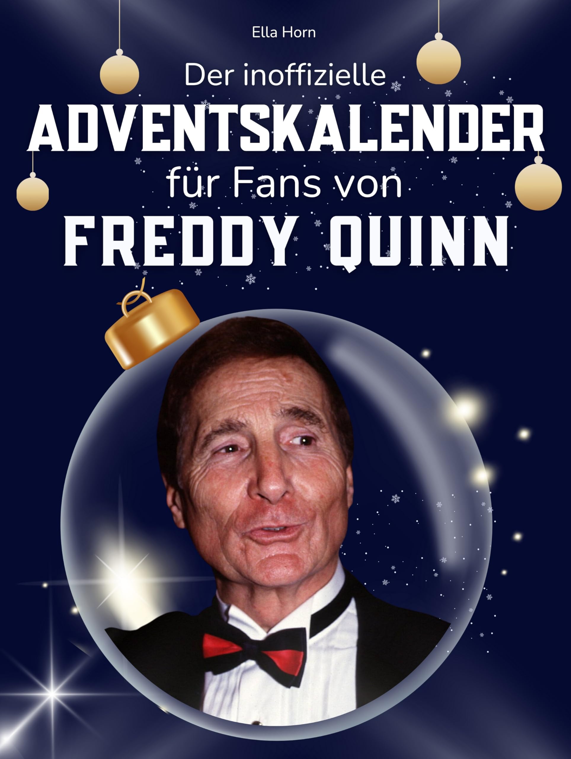 Der inoffizielle Adventskalender für Fans von Freddy Quinn Art & Literature Books