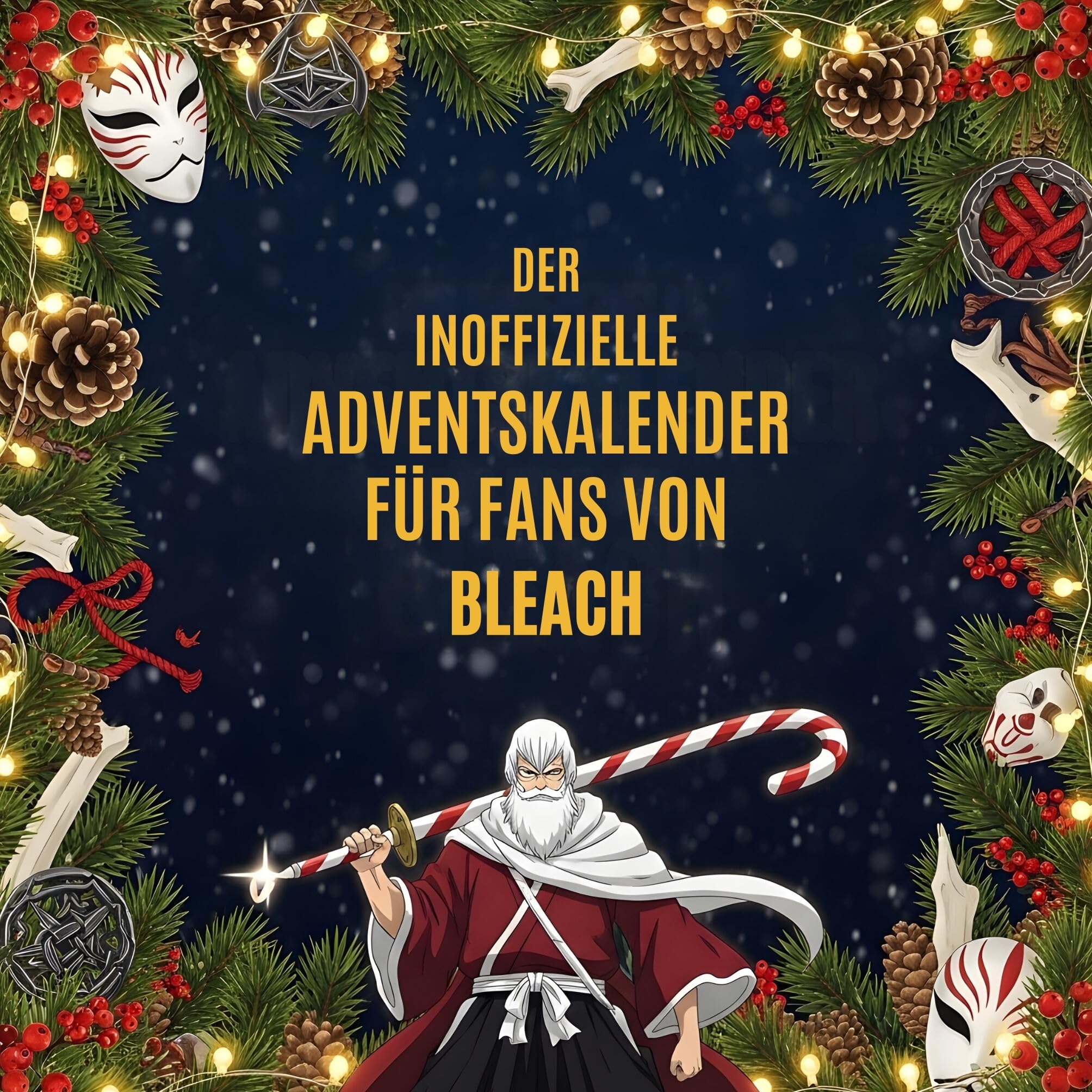 Der inoffizielle Adventskalender für Fans von Bleach Humour & Satire