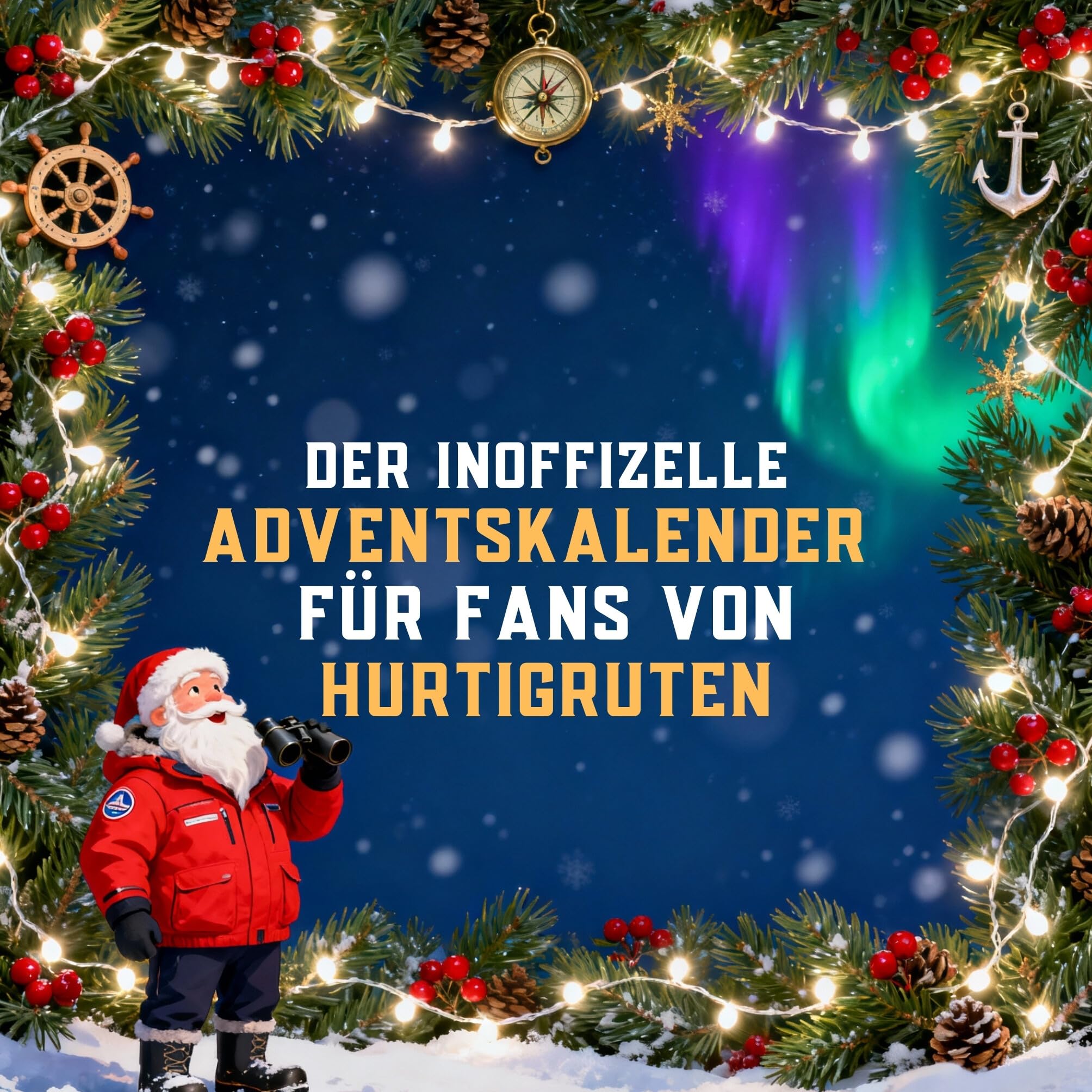 Der inoffizielle Adventskalender für Fans von Hurtigruten Humour & Satire