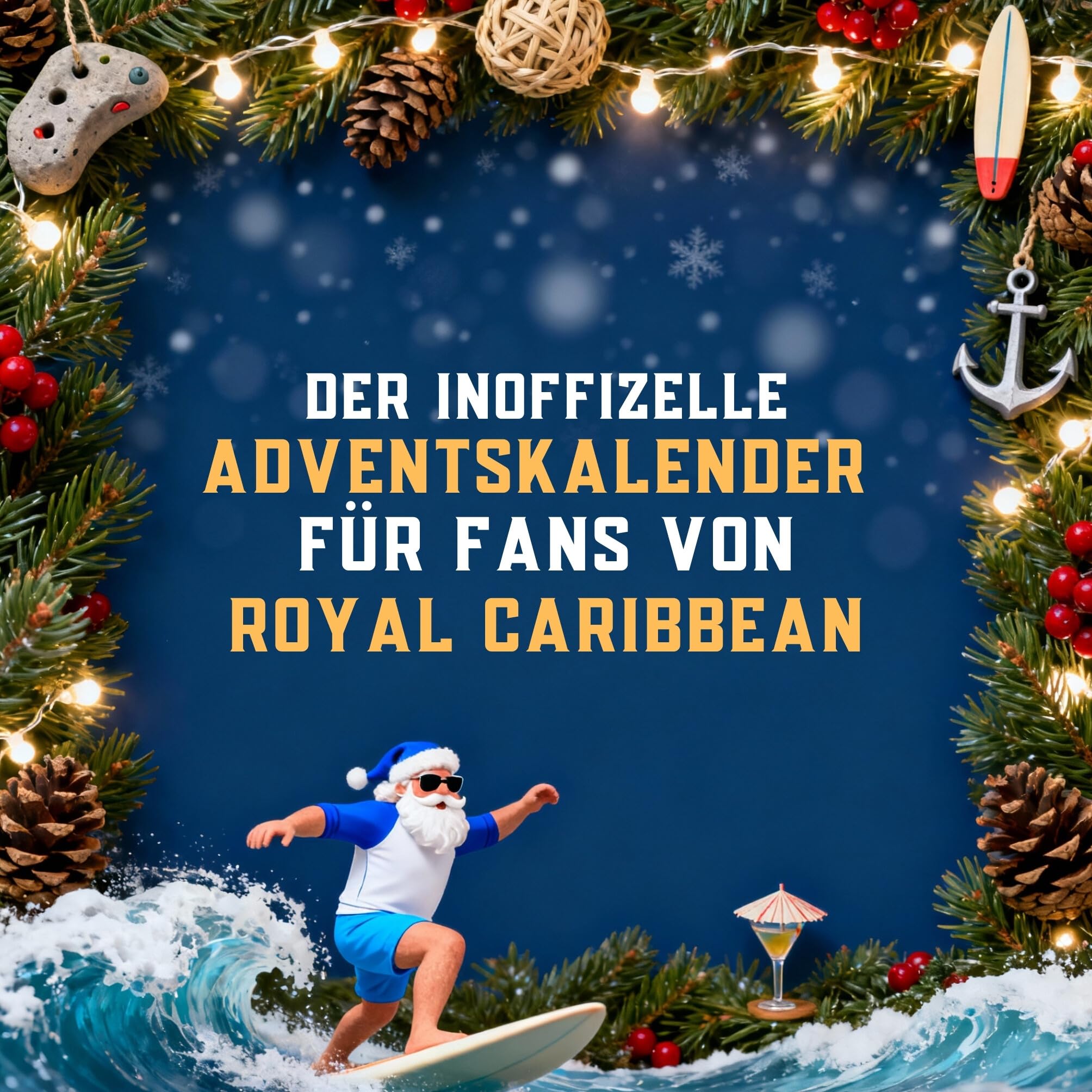 Der inoffizielle Adventskalender für Fans von Royal Caribbean Humour & Satire