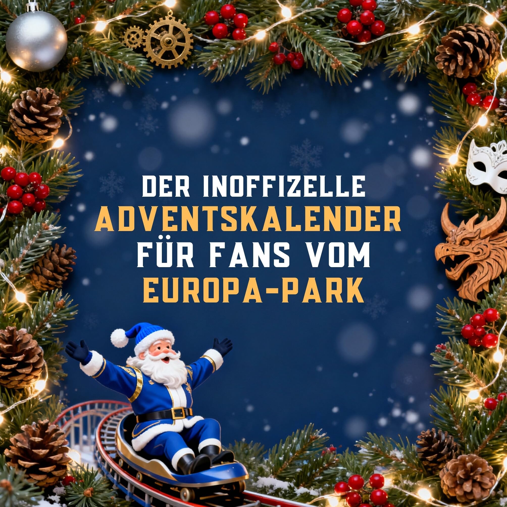 Der inoffizielle Adventskalender für Fans vom Europa-Park Humour & Satire