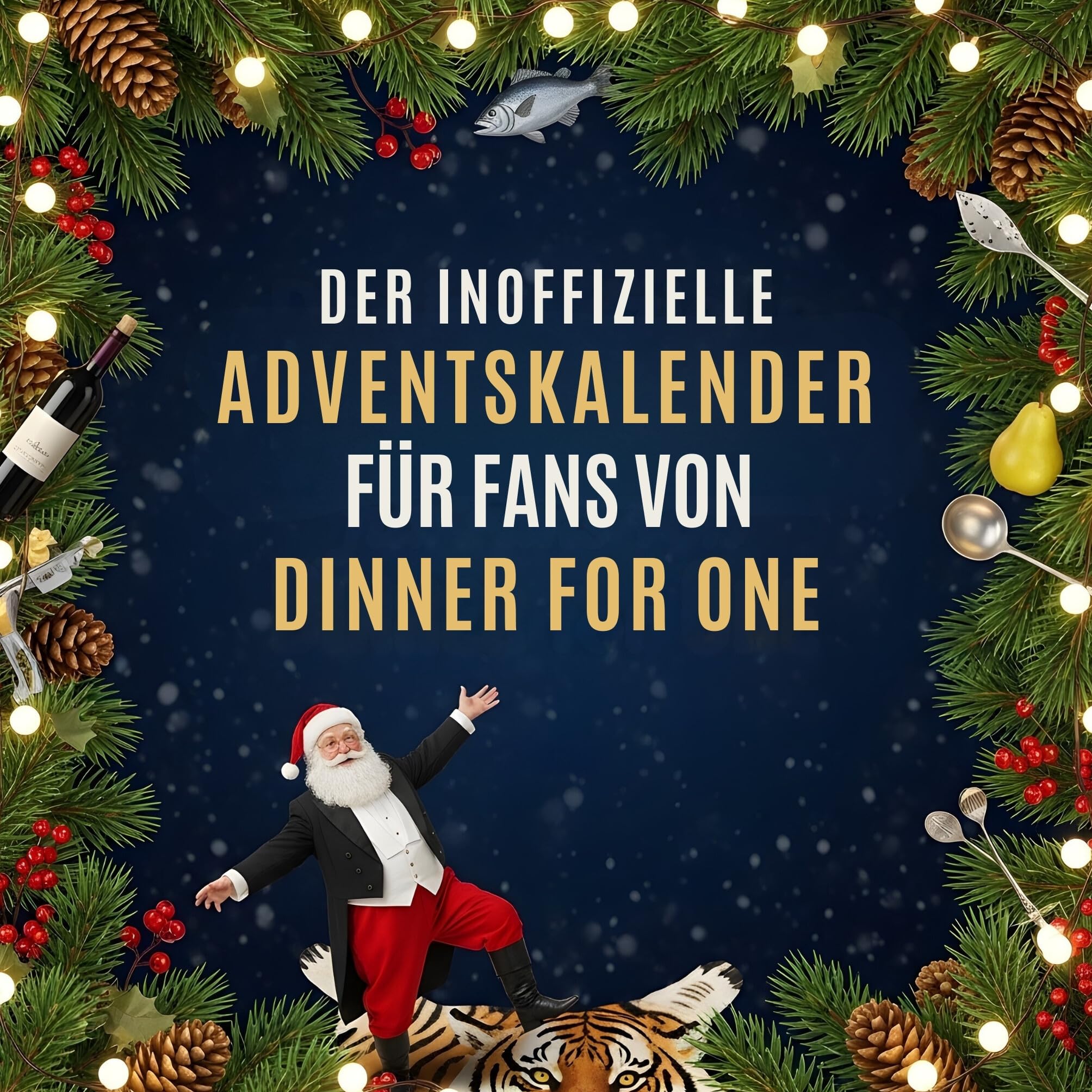 Der inoffizielle Adventskalender für Fans von Dinner for One Humour & Satire