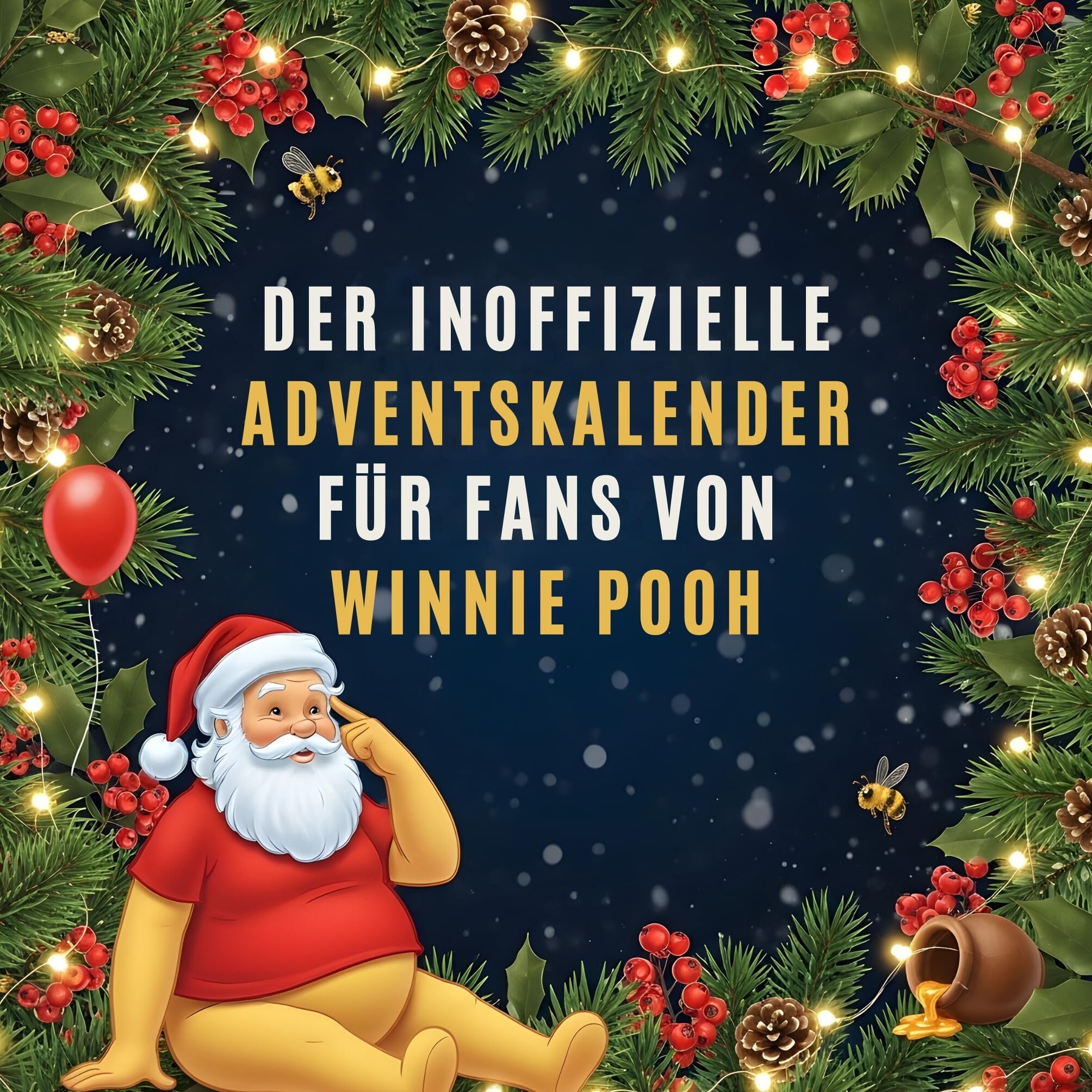 Der inoffizielle Adventskalender für Fans von Winnie Pooh Humour & Satire