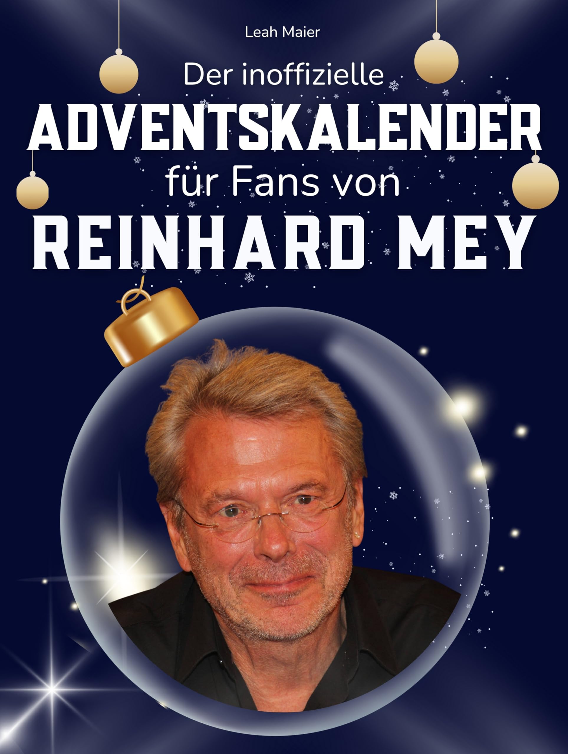 Der inoffizielle Adventskalender für Fans von Reinhard Mey: 24 Tage mit deinem Star bis Weihnachten. Fanbuch und Biografie in einem. Das ideale Geschenkt für alle Fans. Art & Literature Books