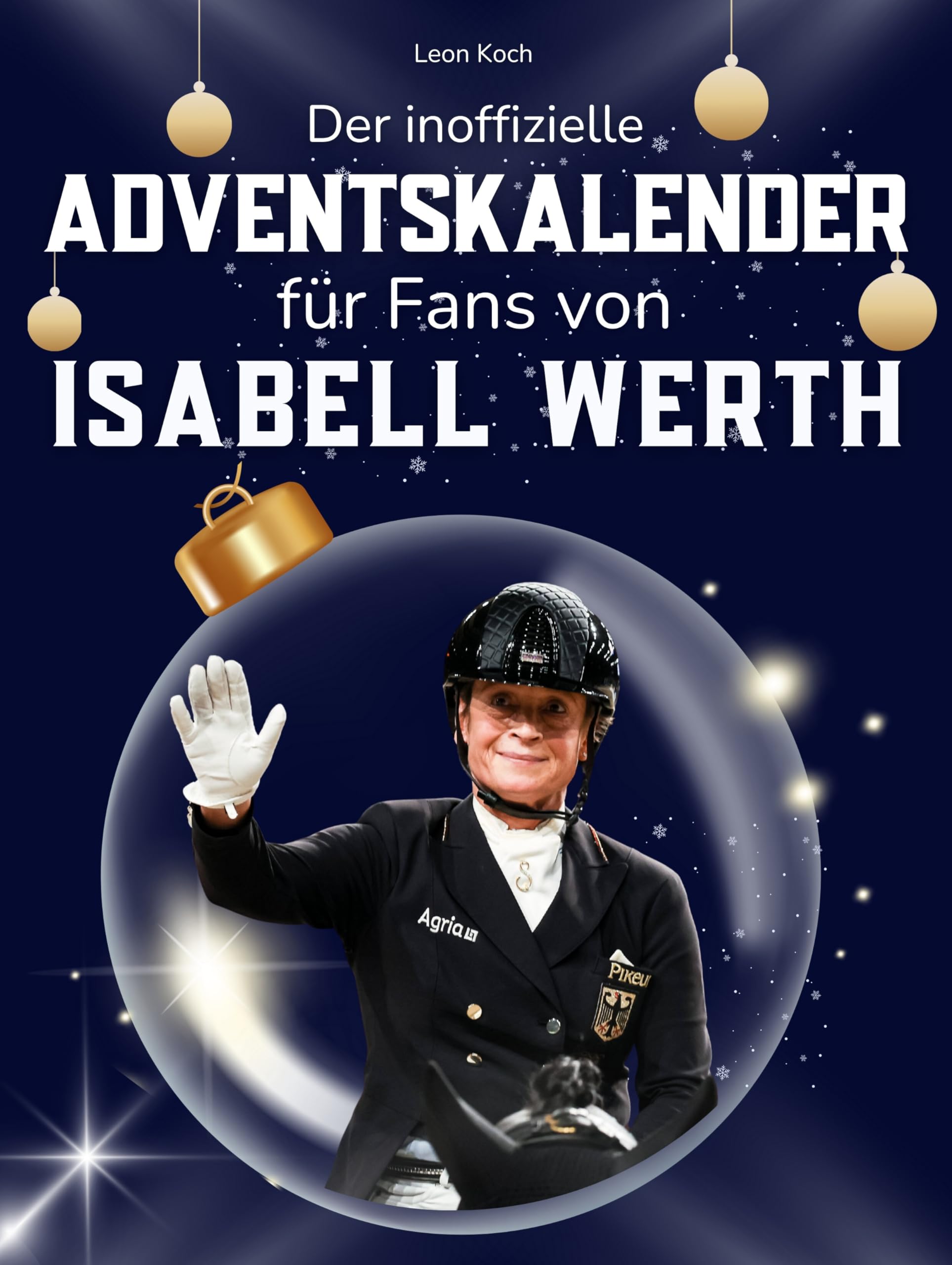 Der inoffizielle Adventskalender für Fans von Isabell Werth Art & Literature