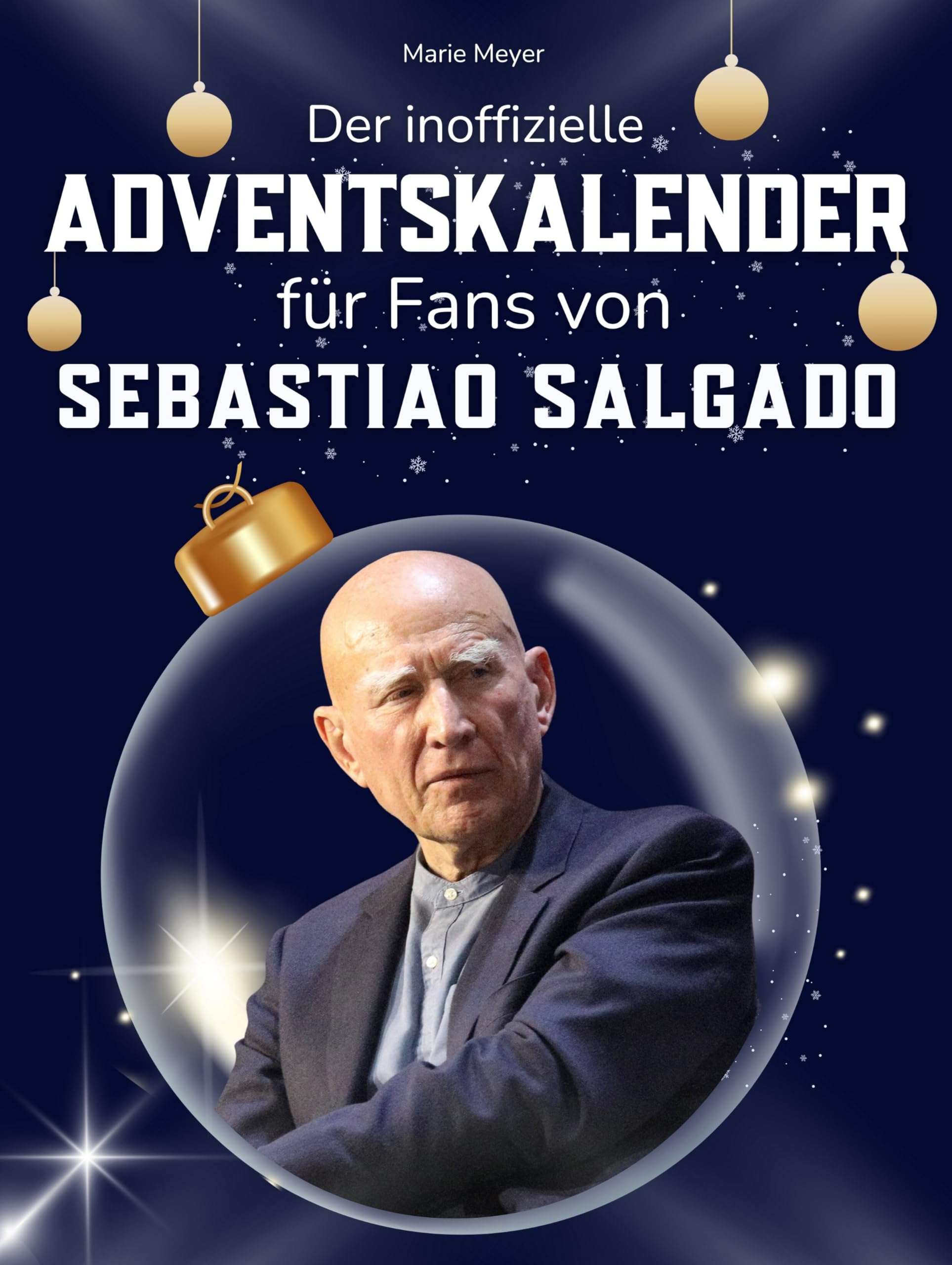 Der inoffizielle Adventskalender für Fans von Sebastiao Salgado Art & Literature