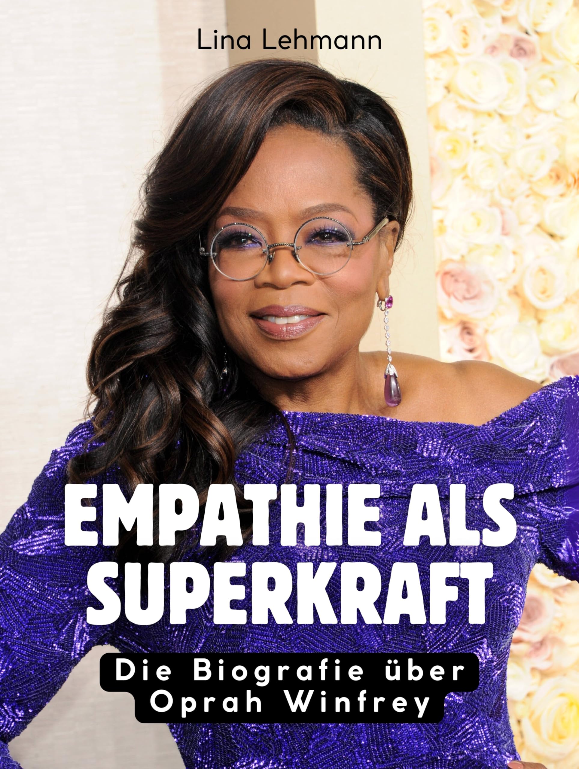 Empathie als Superkraft: Die Biografie über Oprah Winfrey. Komplett in Farbe Art & Literature