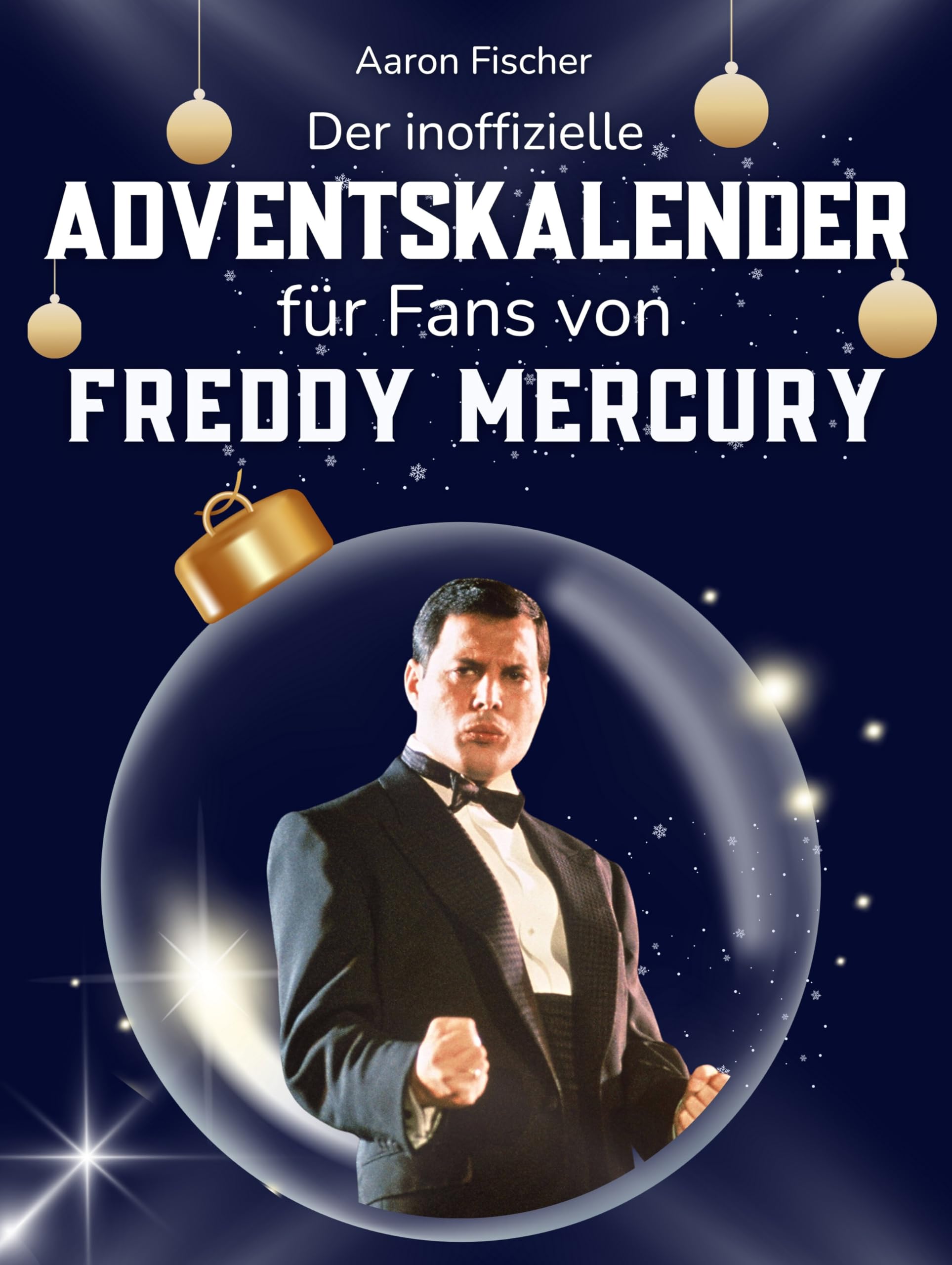 Der inoffizielle Adventskalender für Fans von Freddy Mercury Art & Literature