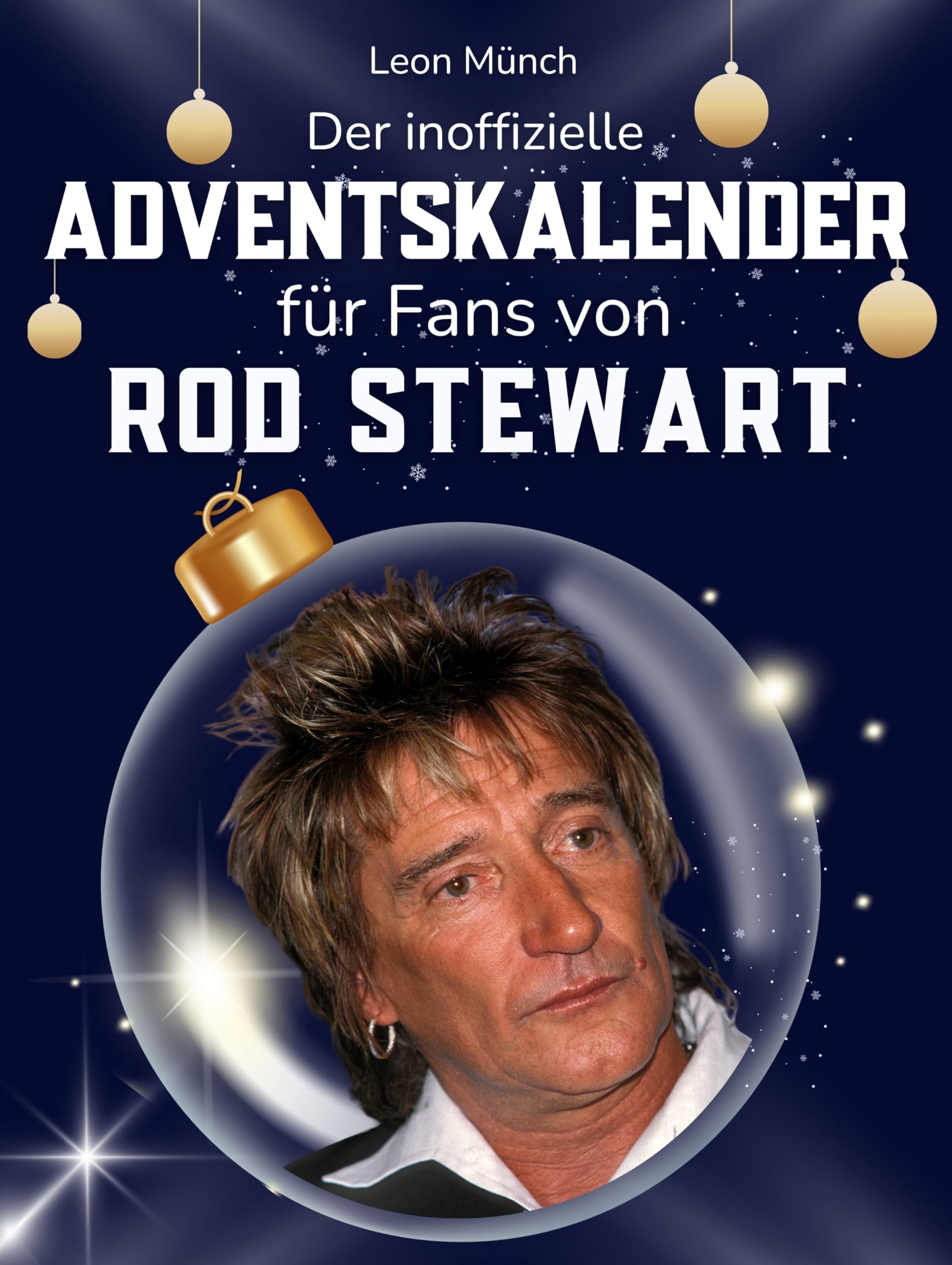 Der inoffizielle Adventskalender für Fans von Rod Stewart Art & Literature