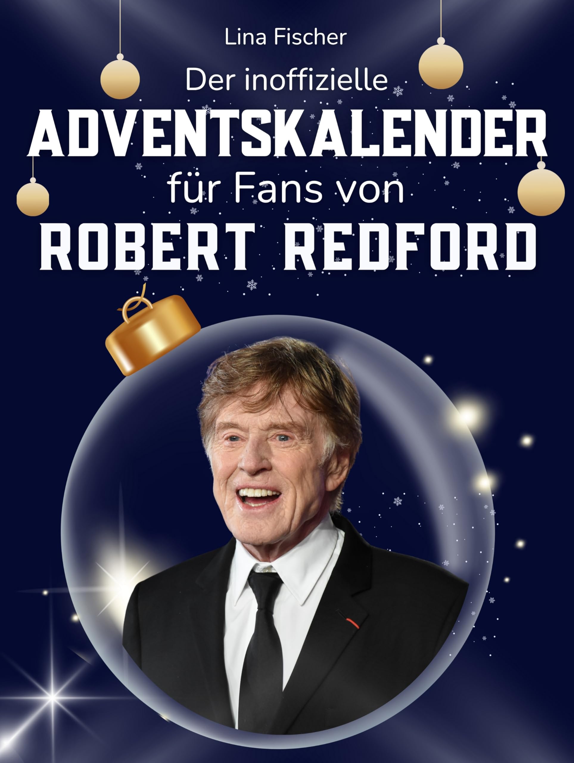 Der inoffizielle Adventskalender für Fans von Robert Redford Art & Literature