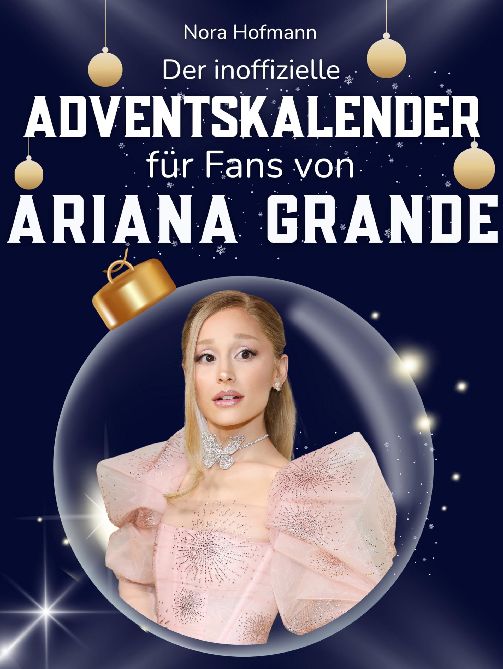 Der inoffizielle Adventskalender für Fans von Ariana Grande Art & Literature Books